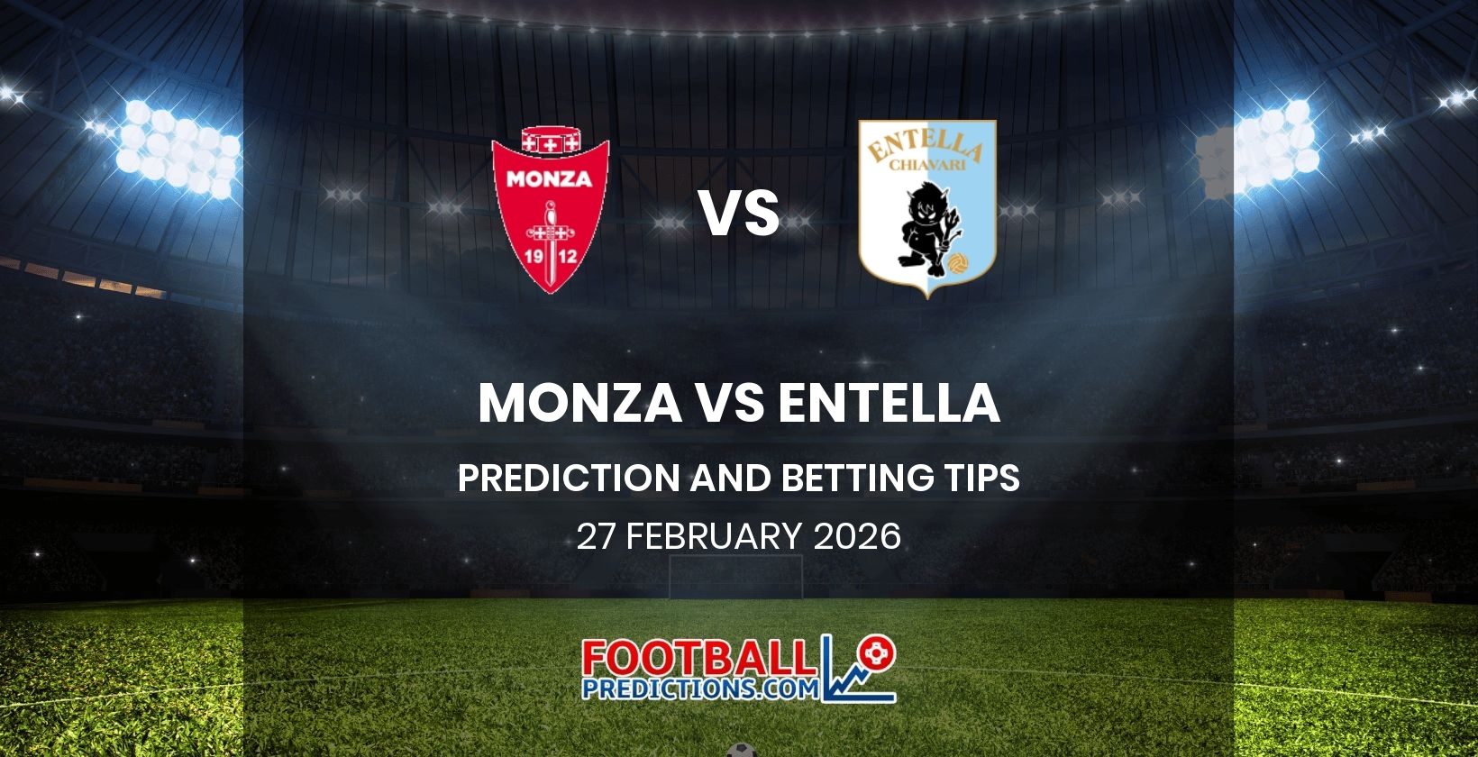 Monza vs Entella Prediction and Betting Tips 27 February 2026