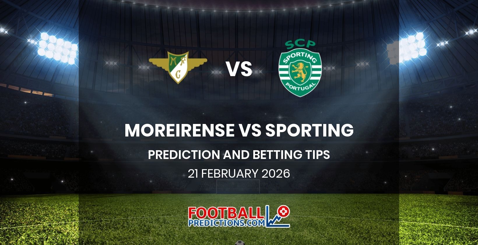Moreirense vs Sporting Prediction and Betting Tips 21 February 2026