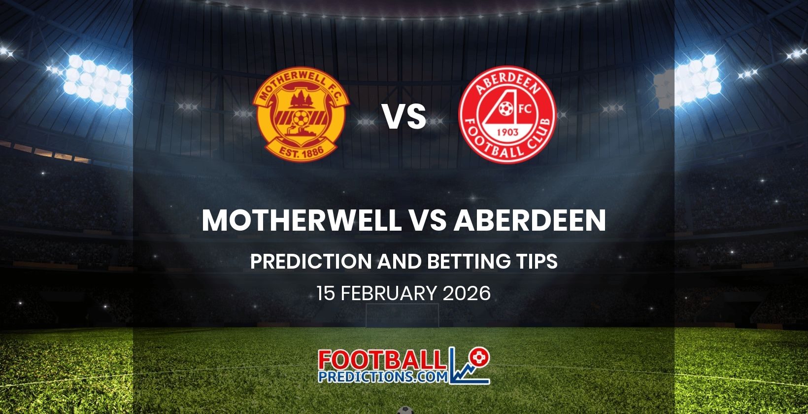 Motherwell vs Aberdeen Prediction and Betting Tips 15 February 2026