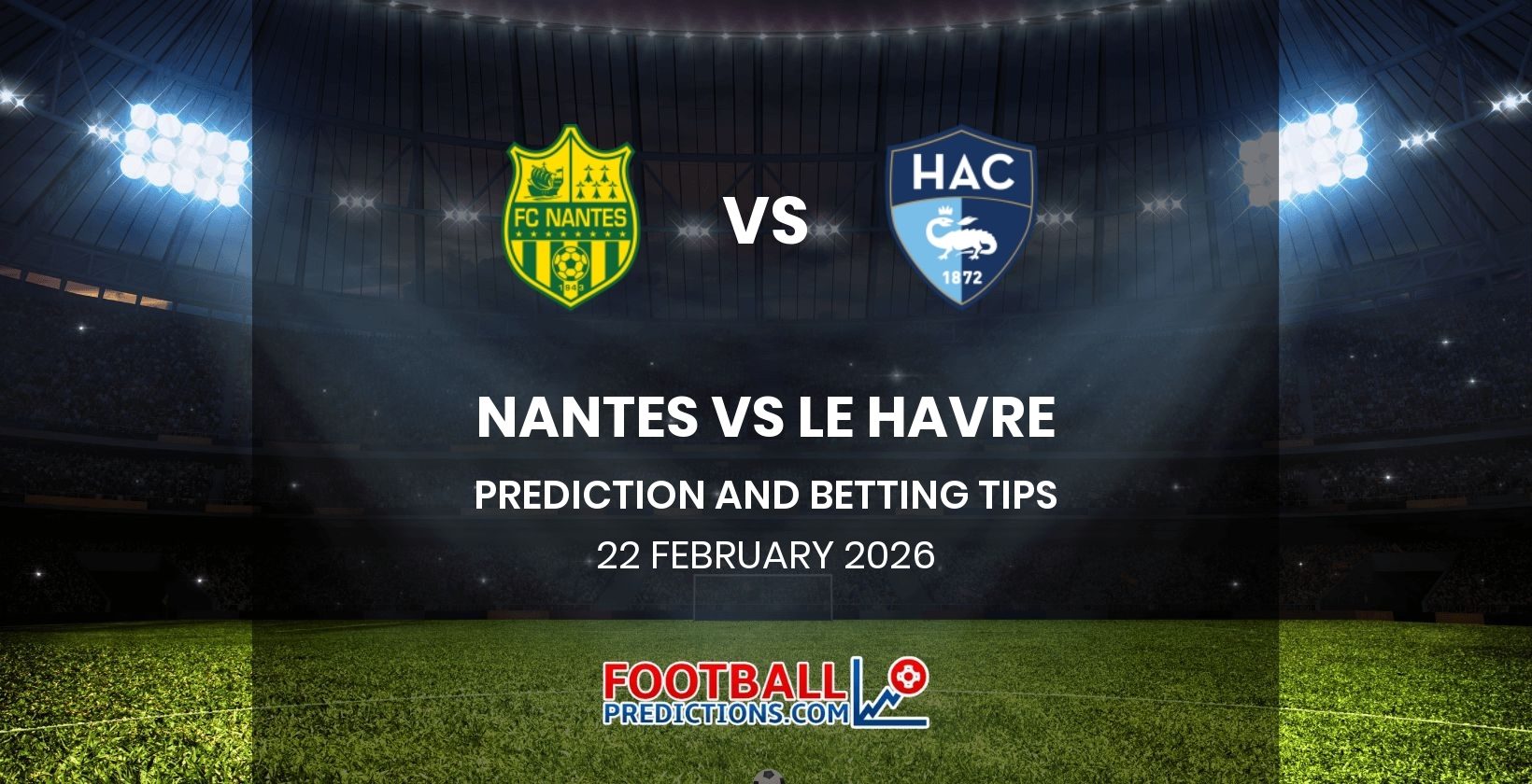 Nantes vs Le Havre Prediction and Betting Tips 22 February 2026