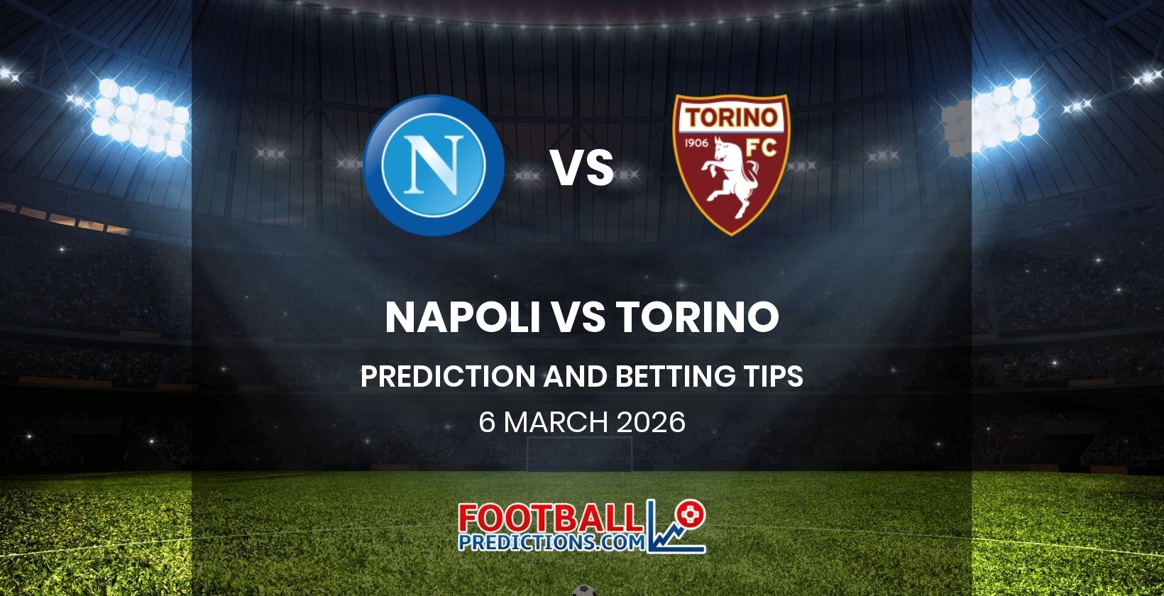 Napoli vs Torino Prediction and Betting Tips 6 March 2026