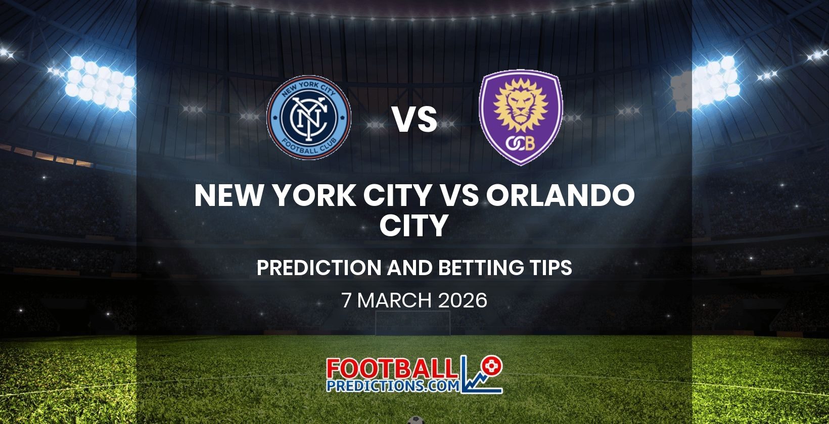 New York City vs Orlando City Prediction and Betting Tips 7 March 2026