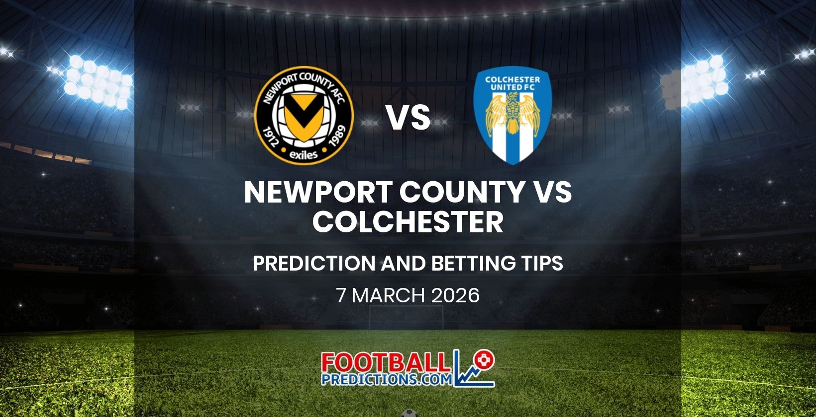Newport County vs Colchester Prediction and Betting Tips 7 March 2026