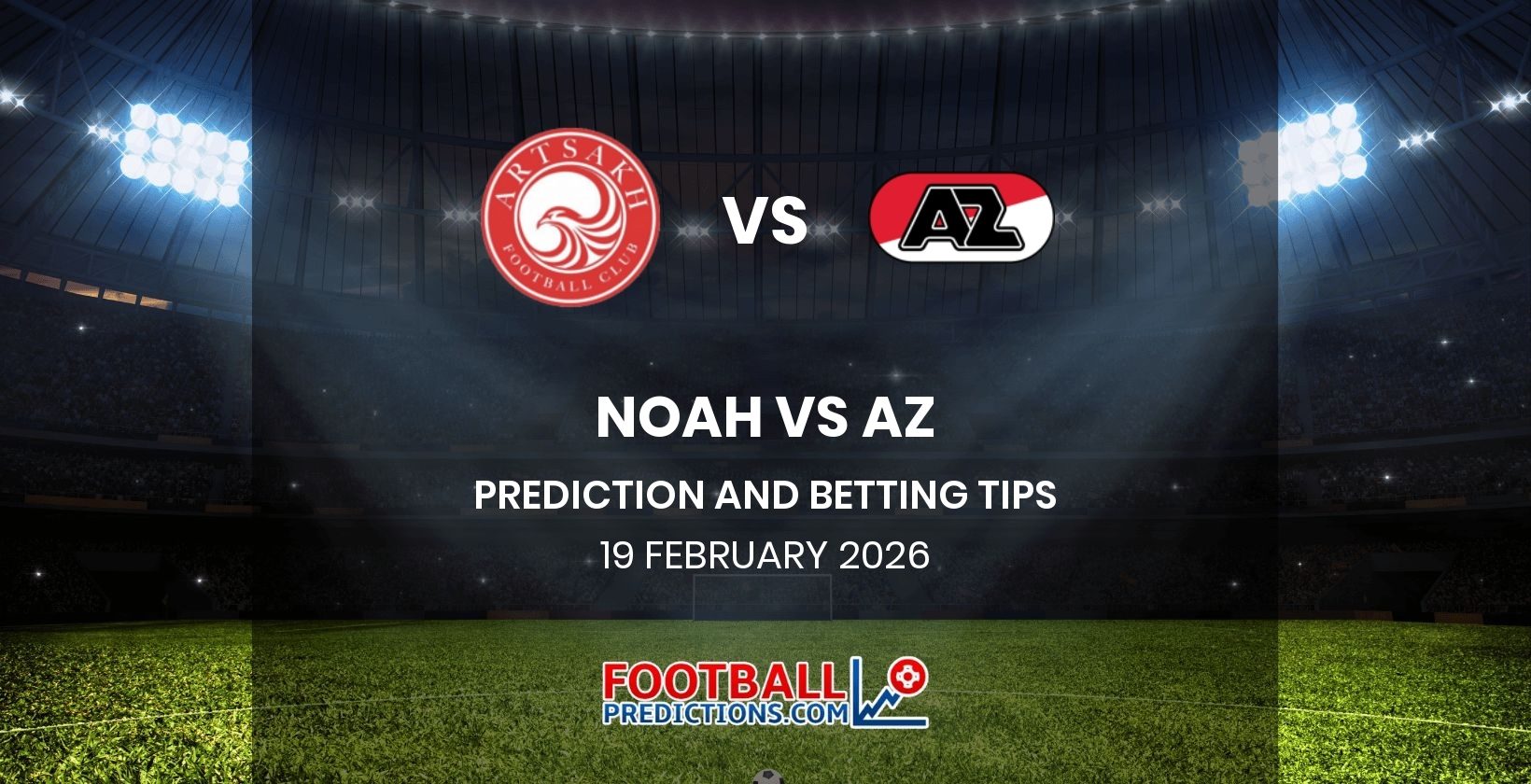 Noah vs AZ Prediction and Betting Tips 19 February 2026