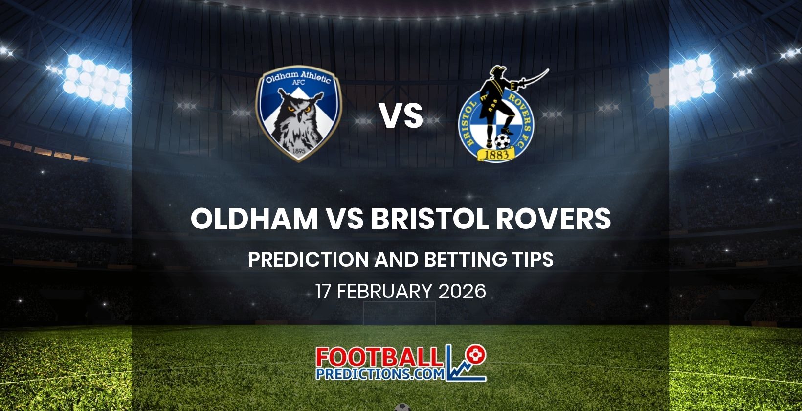 Oldham vs Bristol Rovers Prediction and Betting Tips 17 February 2026