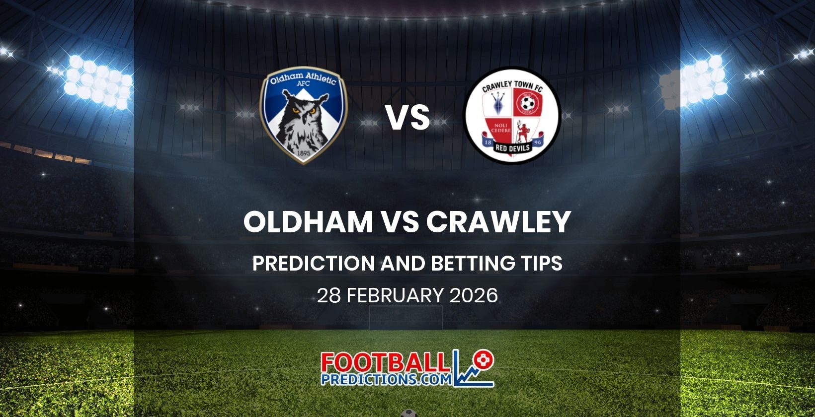 Oldham vs Crawley Prediction and Betting Tips 28 February 2026