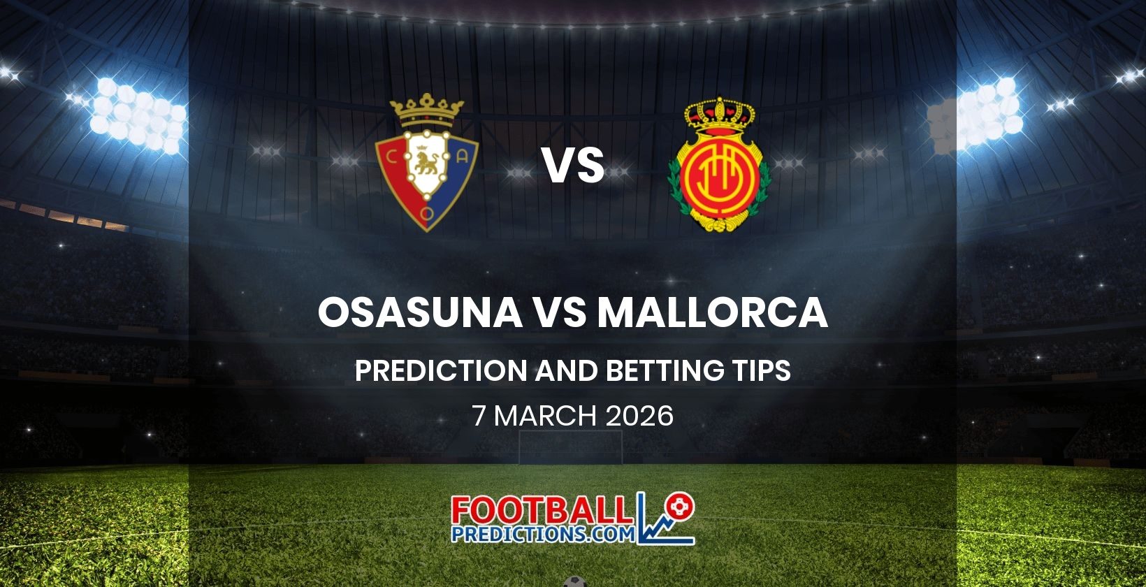 Osasuna vs Mallorca Prediction and Betting Tips 7 March 2026
