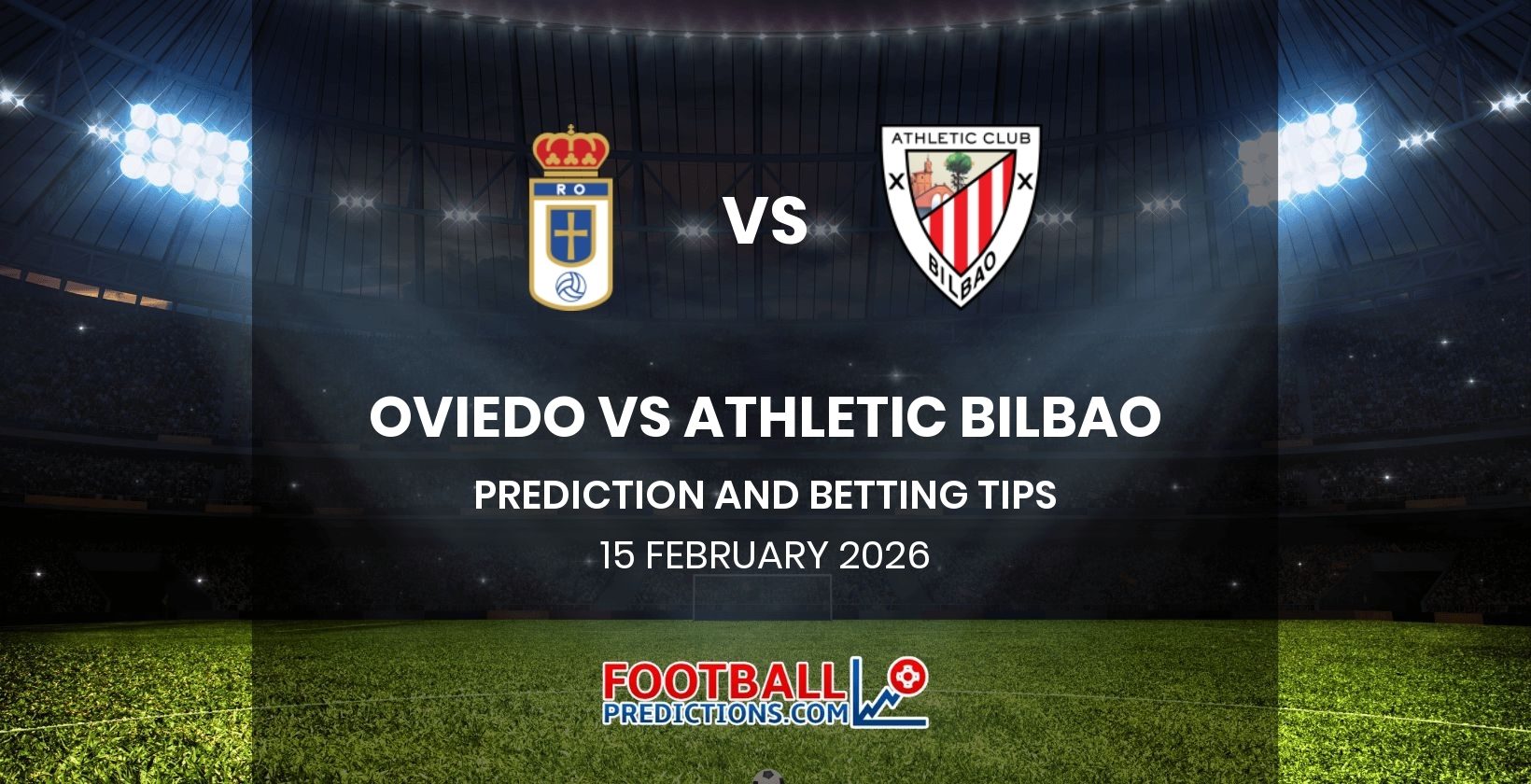 Oviedo vs Athletic Bilbao Prediction and Betting Tips 15 February 2026