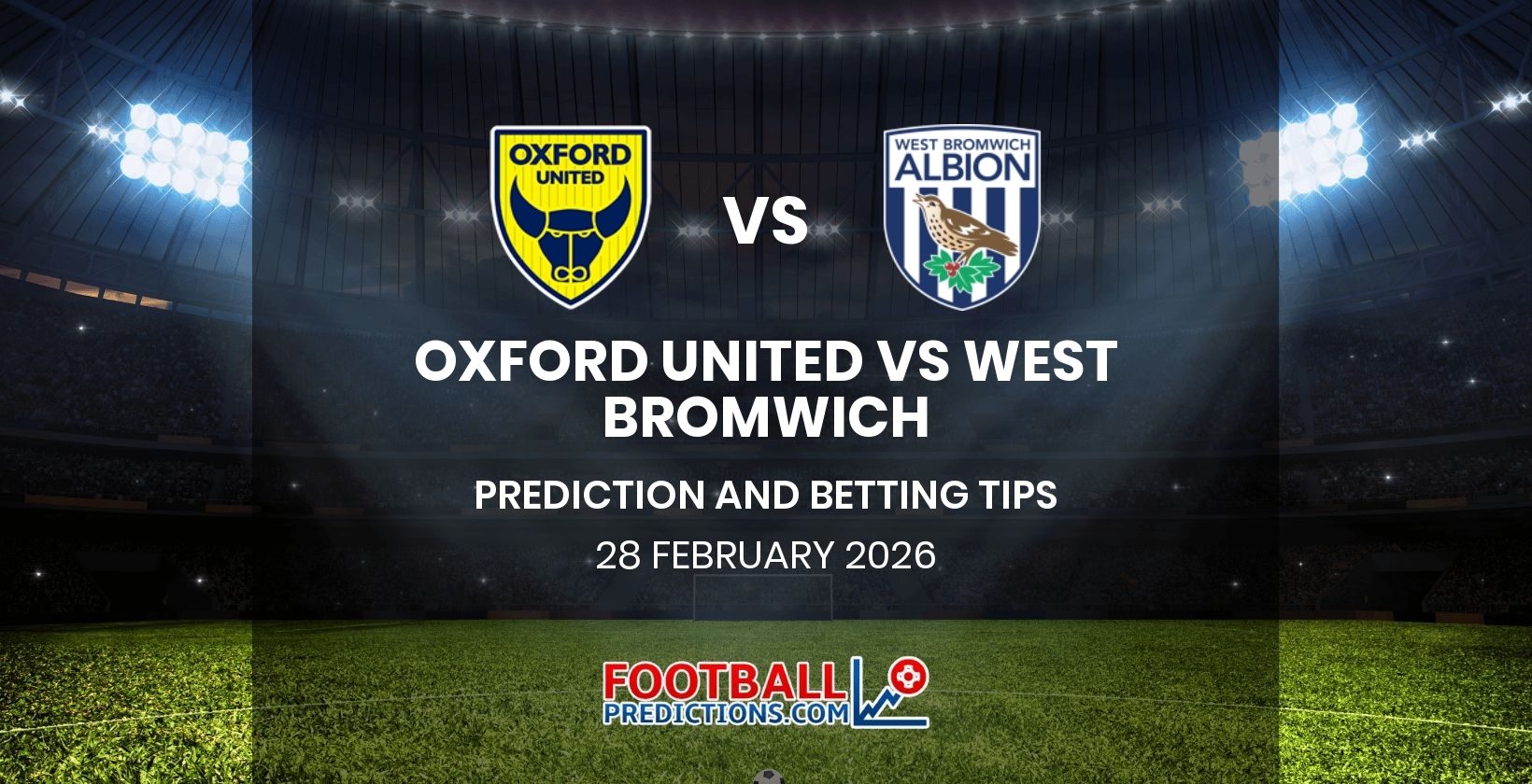 Oxford United vs West Bromwich Prediction and Betting Tips 28 February 2026
