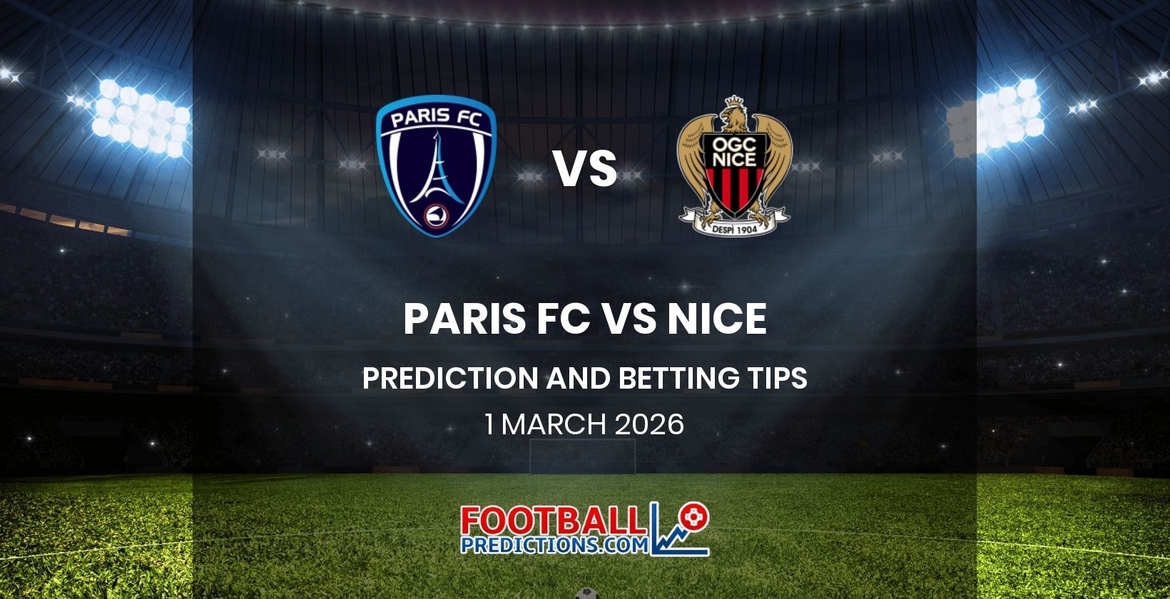 Paris FC vs Nice Prediction and Betting Tips 1 March 2026