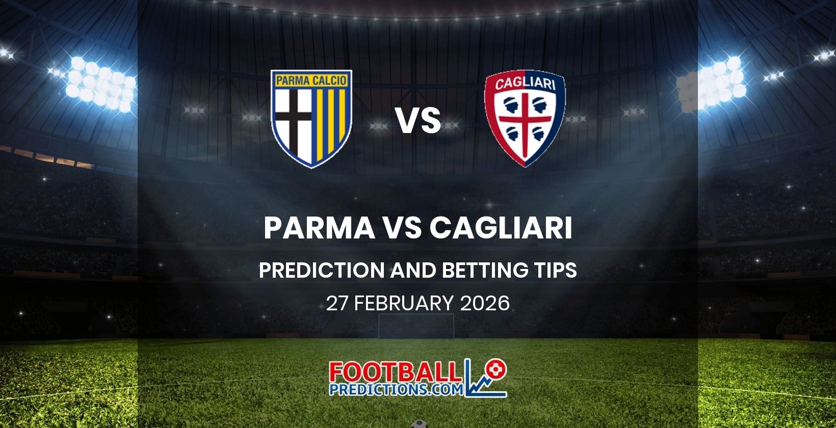 Parma vs Cagliari Prediction and Betting Tips 27 February 2026