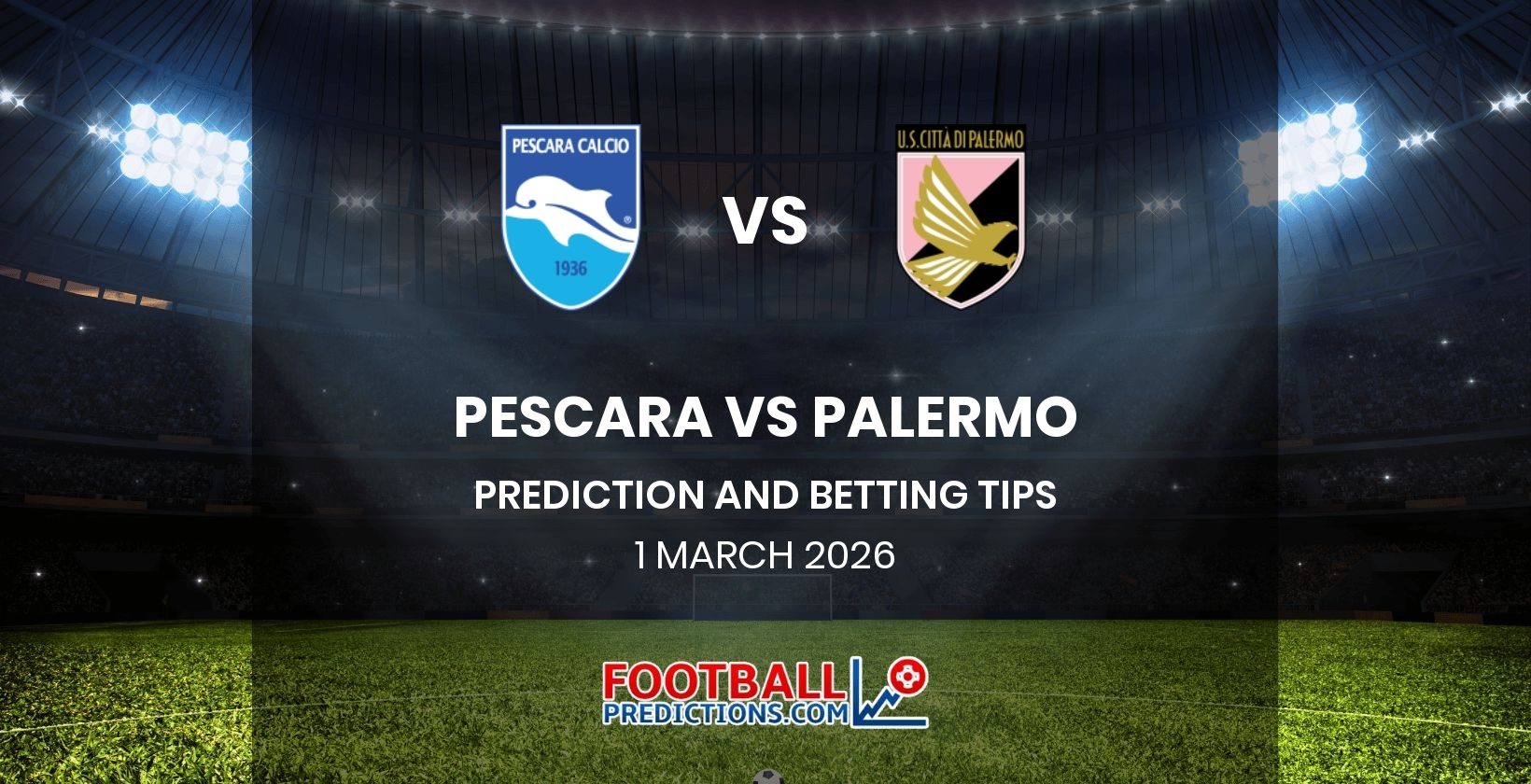 Pescara vs Palermo Prediction and Betting Tips 1 March 2026