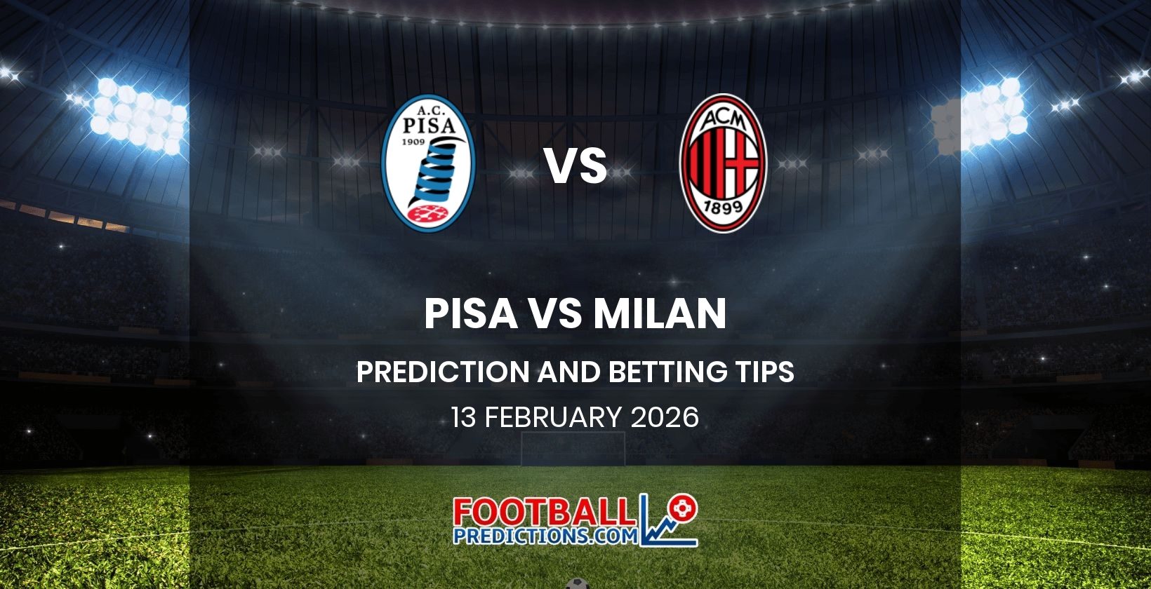 Pisa vs Milan Prediction and Betting Tips 13 February 2026