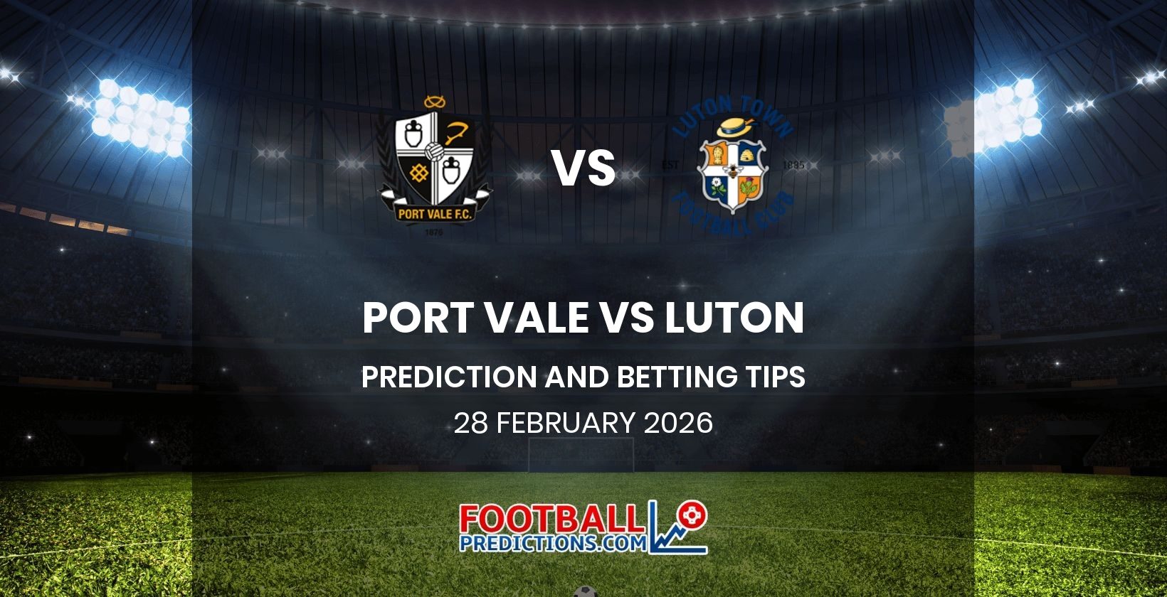 Port Vale vs Luton Prediction and Betting Tips 28 February 2026