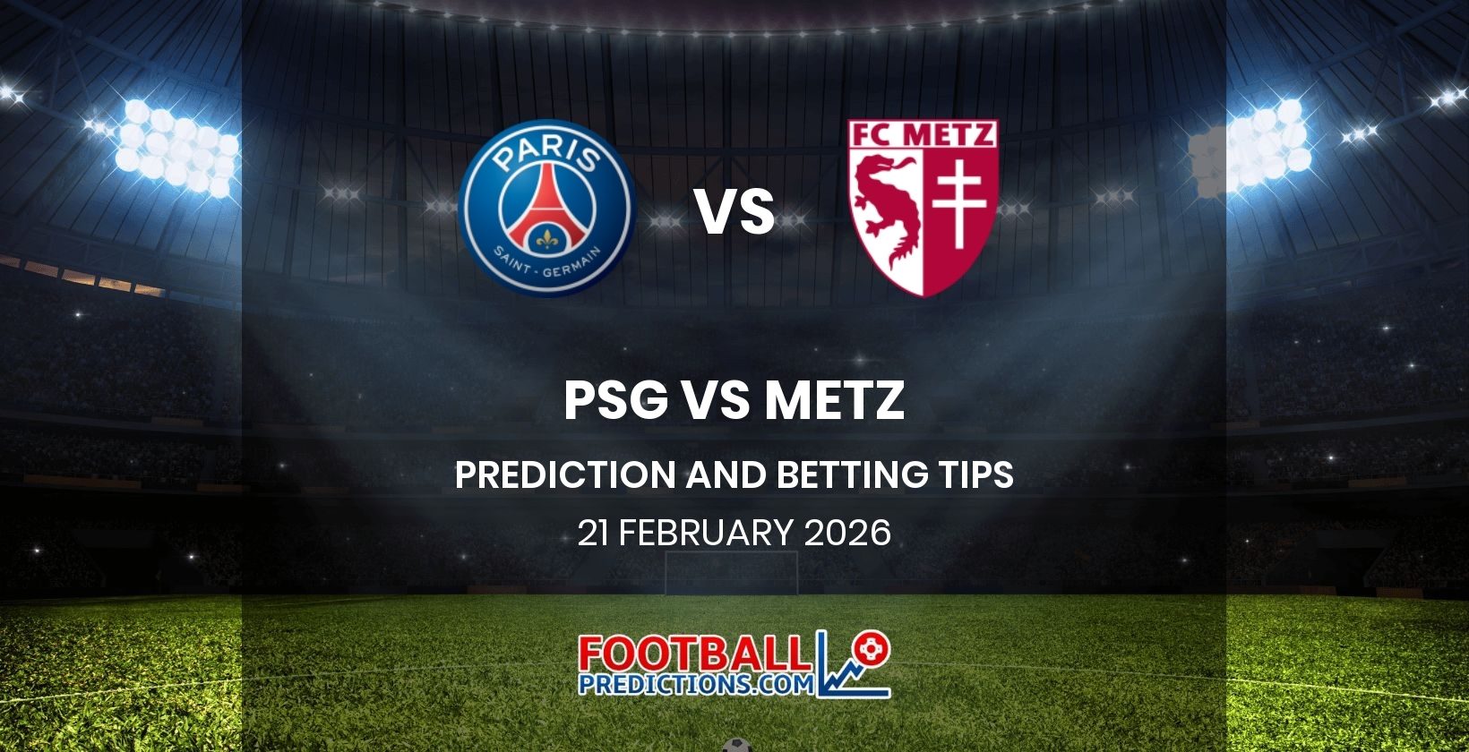 PSG vs Metz Prediction and Betting Tips 21 February 2026