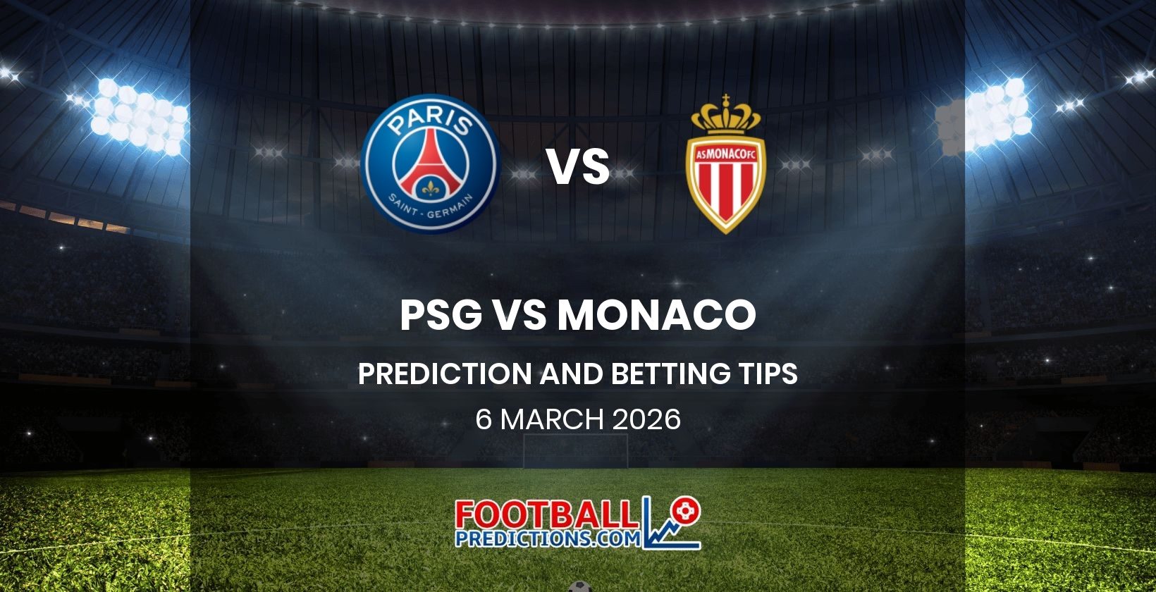 PSG vs Monaco Prediction and Betting Tips 6 March 2026