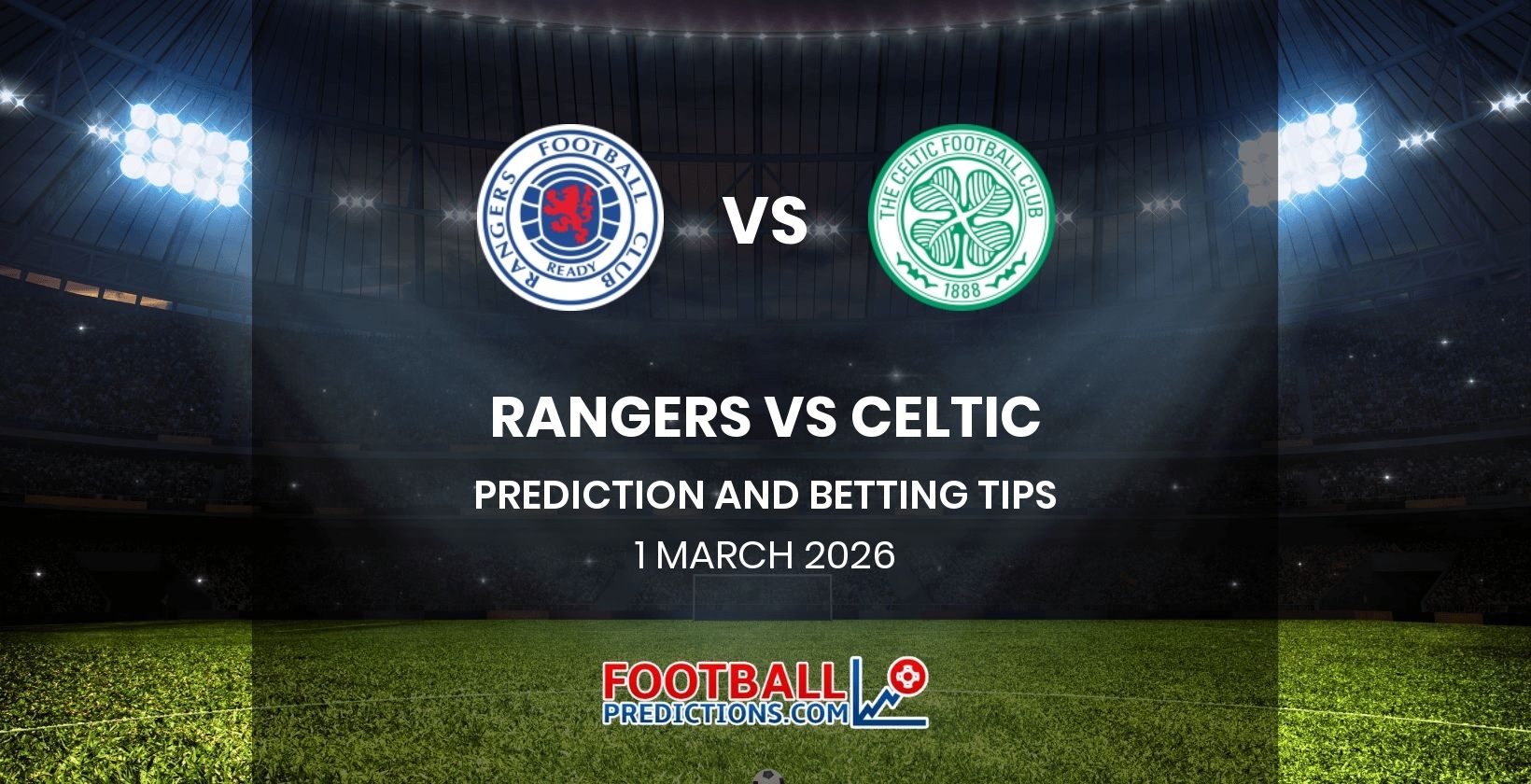 Rangers vs Celtic Prediction and Betting Tips 1 March 2026
