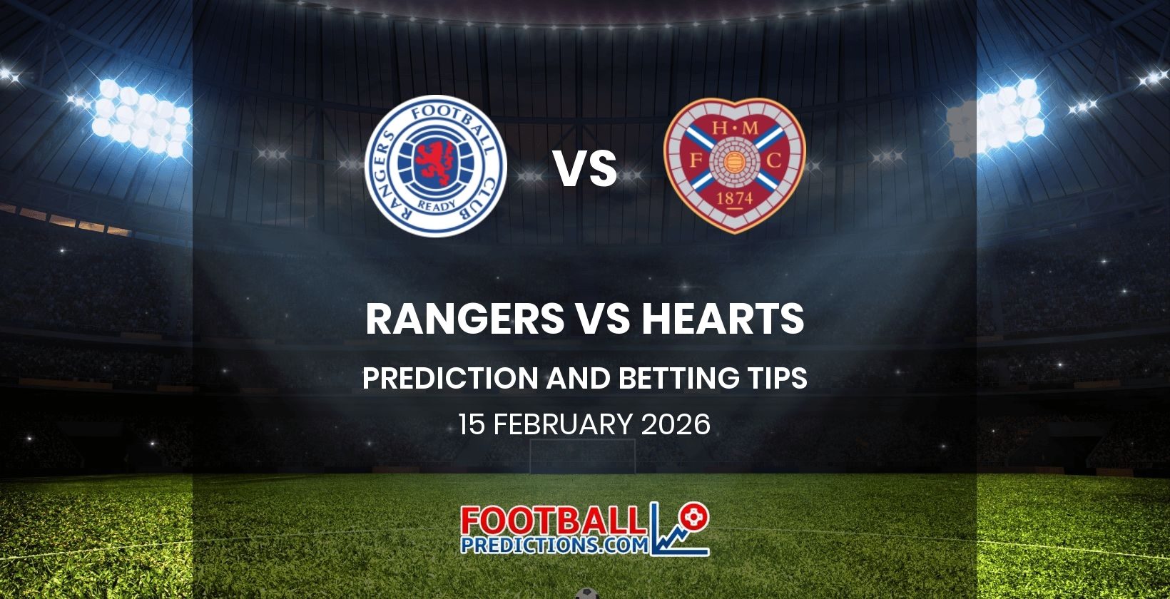 Rangers vs Hearts Prediction and Betting Tips 15 February 2026