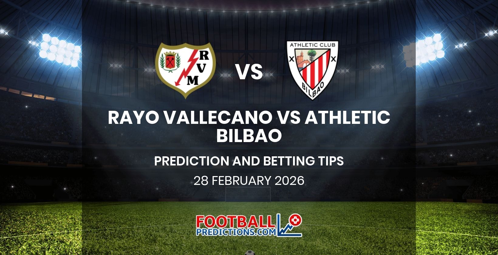 Rayo Vallecano vs Athletic Bilbao Prediction and Betting Tips 28 February 2026