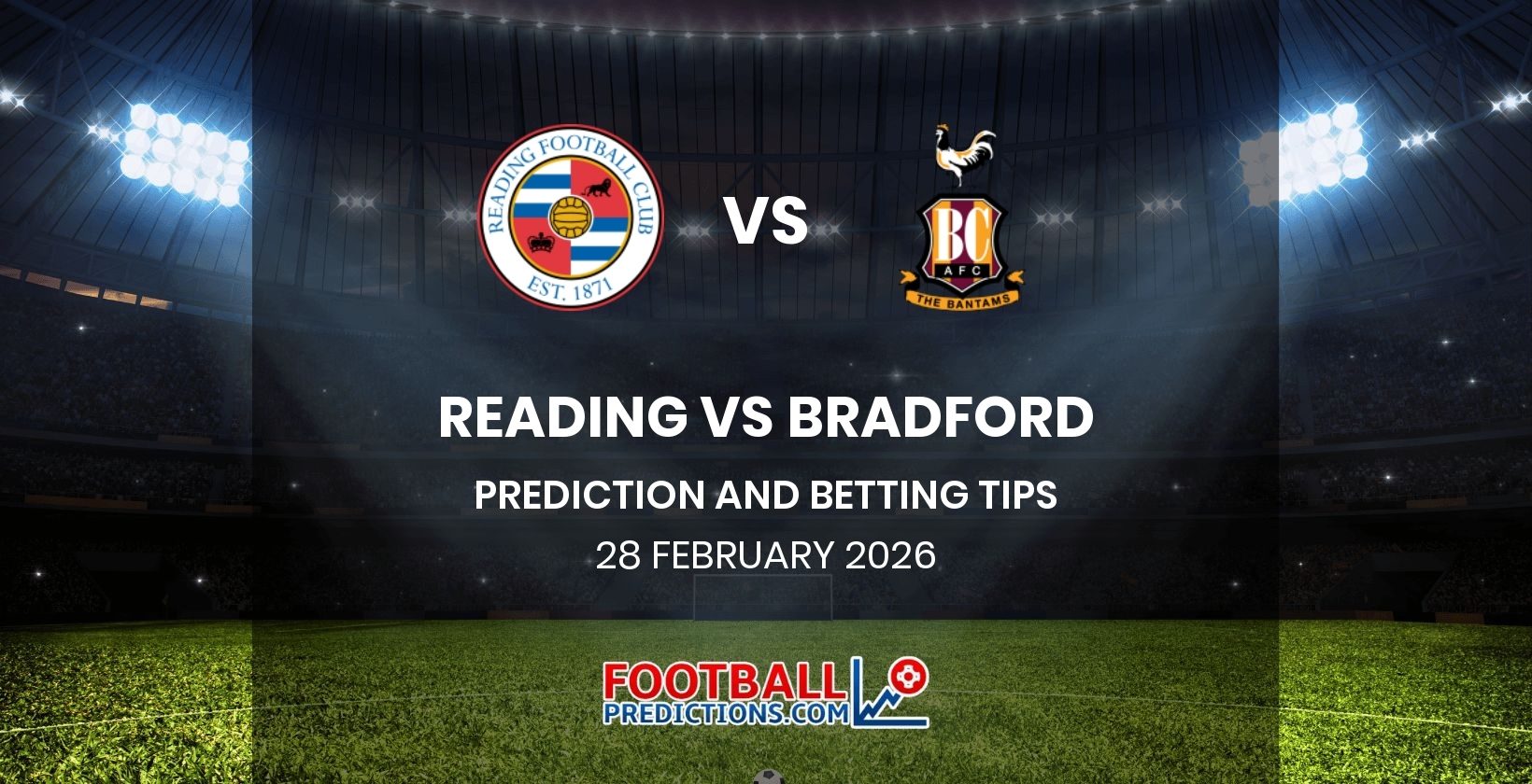 Reading vs Bradford Prediction and Betting Tips 28 February 2026