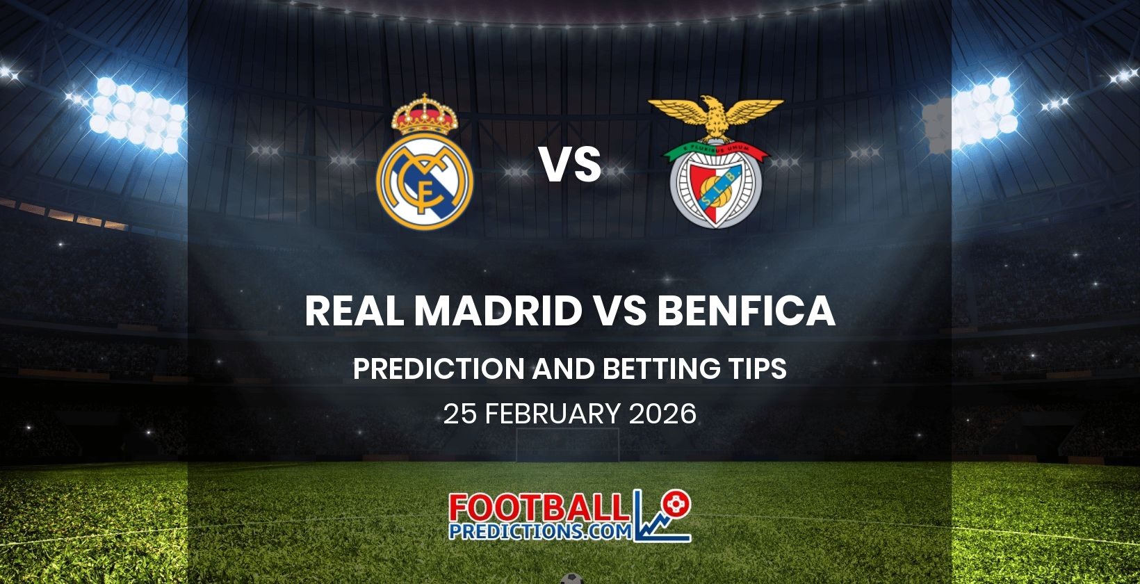 Real Madrid vs Benfica Prediction and Betting Tips 25 February 2026