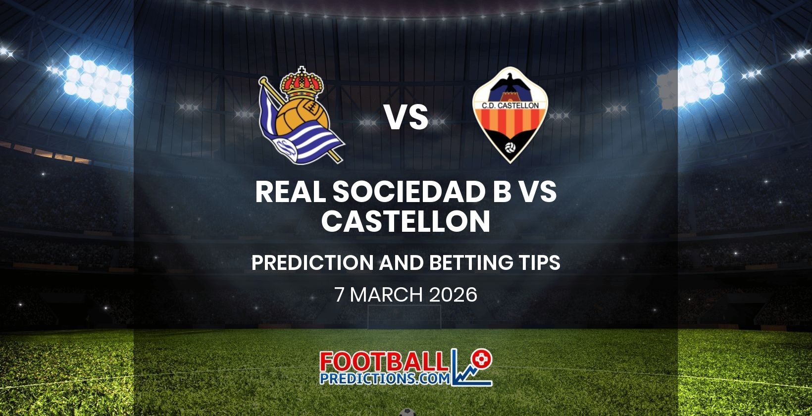 Real Sociedad B vs Castellon Prediction and Betting Tips 7 March 2026