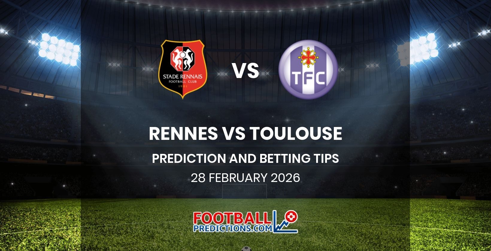 Rennes vs Toulouse Prediction and Betting Tips 28 February 2026