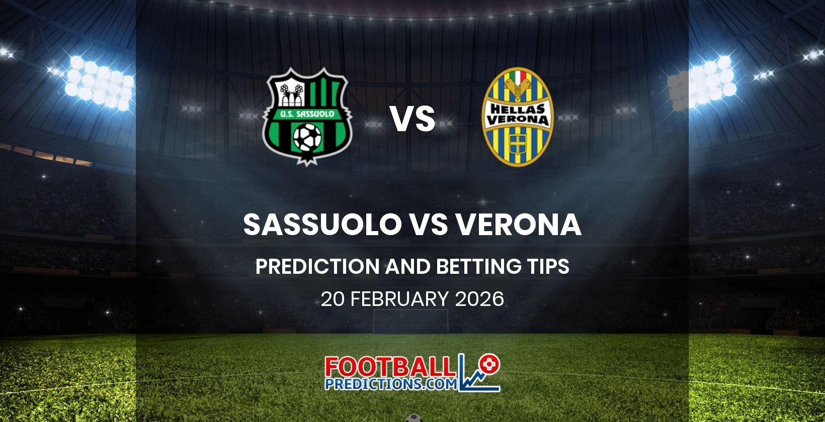 Sassuolo vs Verona Prediction and Betting Tips 20 February 2026