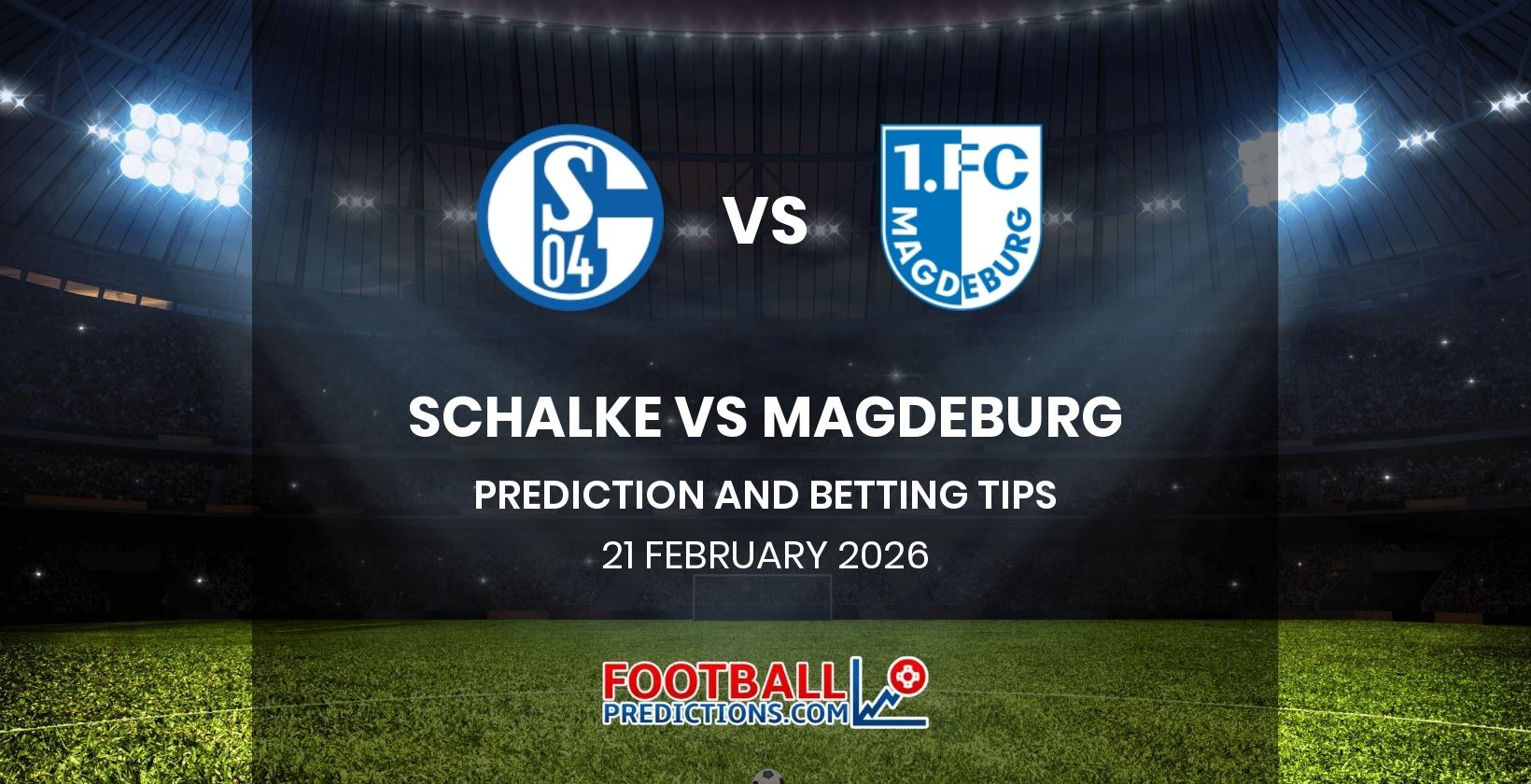 Schalke vs Magdeburg Prediction and Betting Tips 21 February 2026