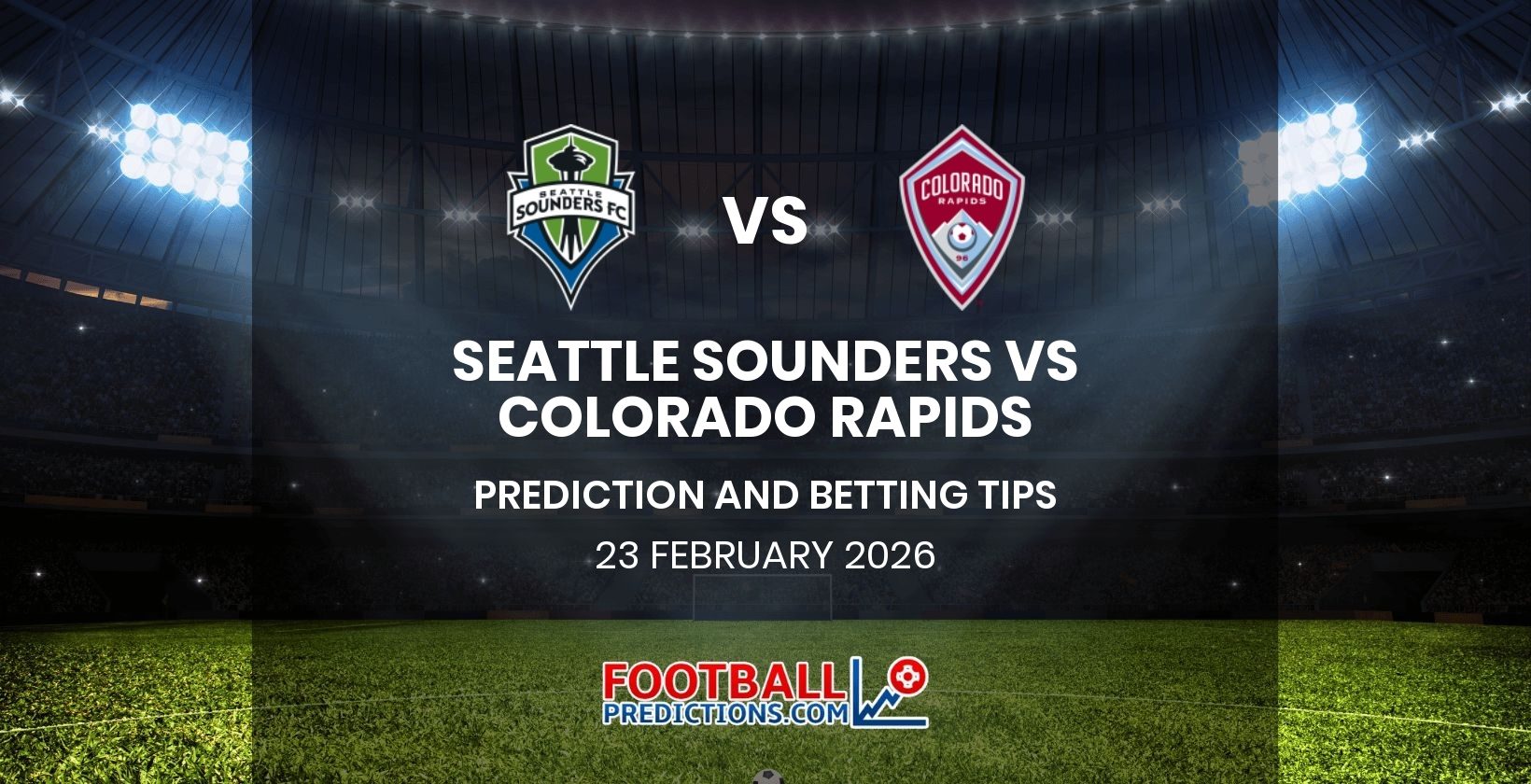 Seattle Sounders vs Colorado Rapids Prediction and Betting Tips 23 February 2026