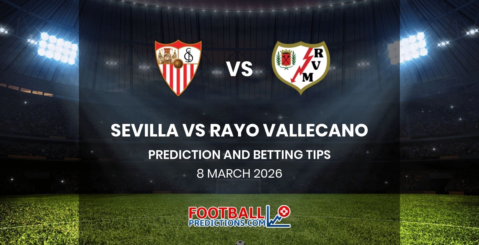 Sevilla vs Rayo Vallecano Prediction and Betting Tips 8 March 2026
