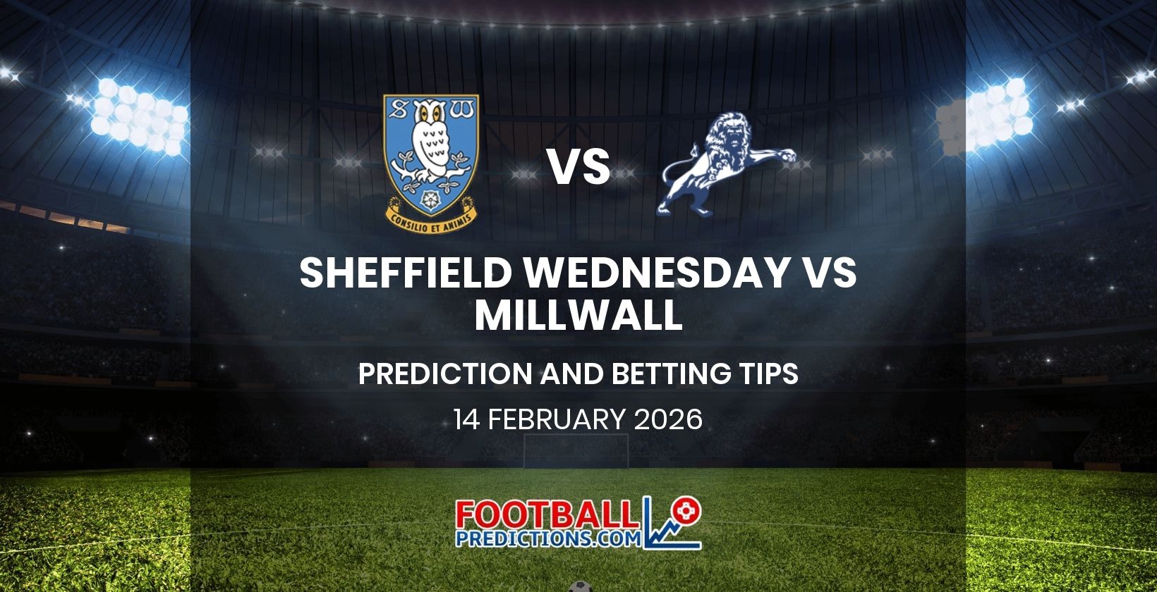 Sheffield Wednesday vs Millwall Prediction and Betting Tips 14 February 2026