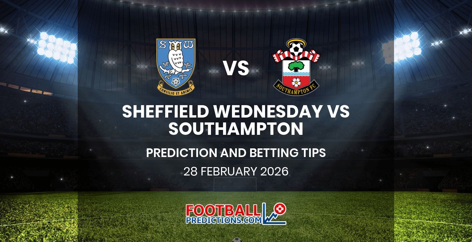 Sheffield Wednesday vs Southampton Prediction and Betting Tips 28 February 2026
