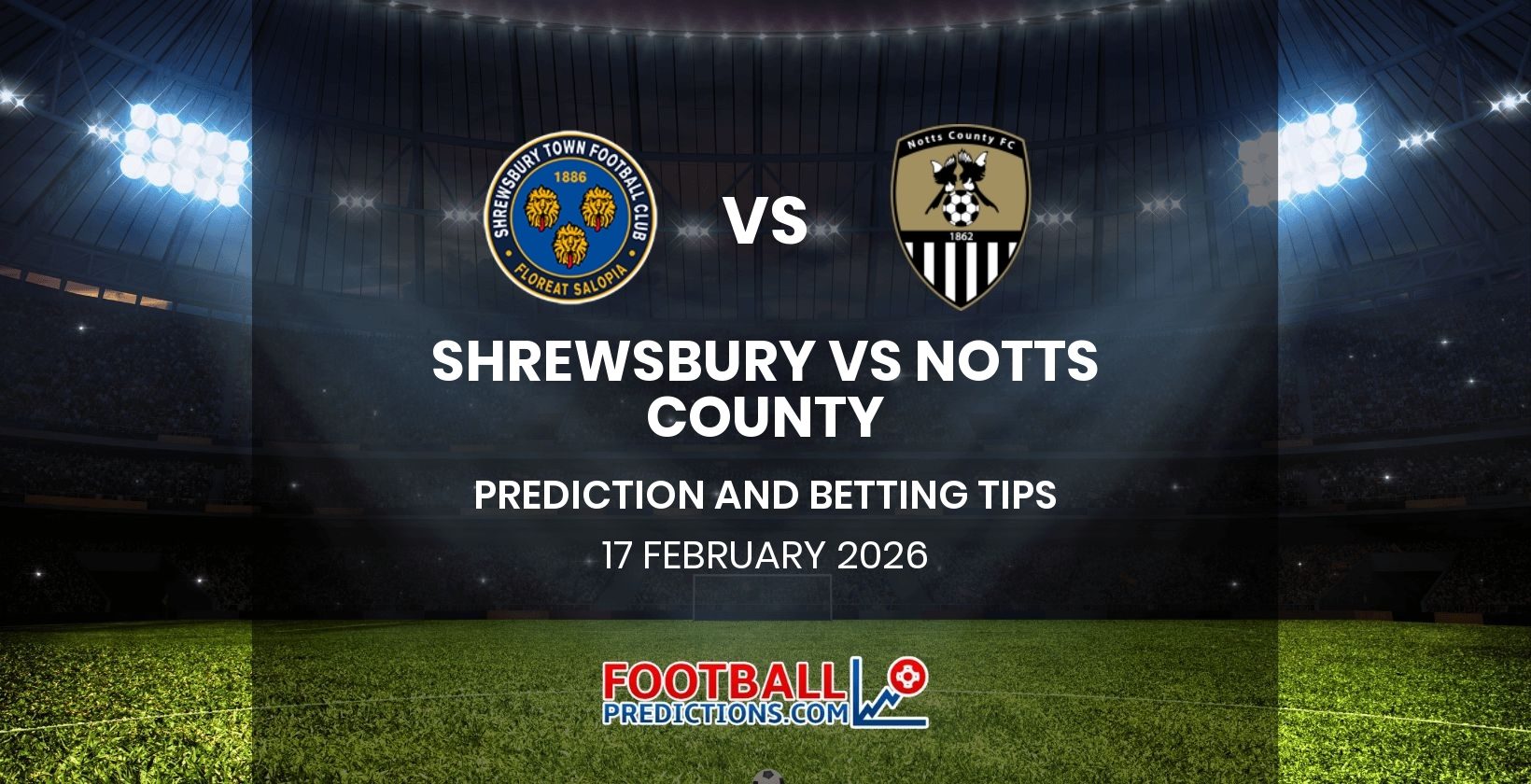 Shrewsbury vs Notts County Prediction and Betting Tips 17 February 2026