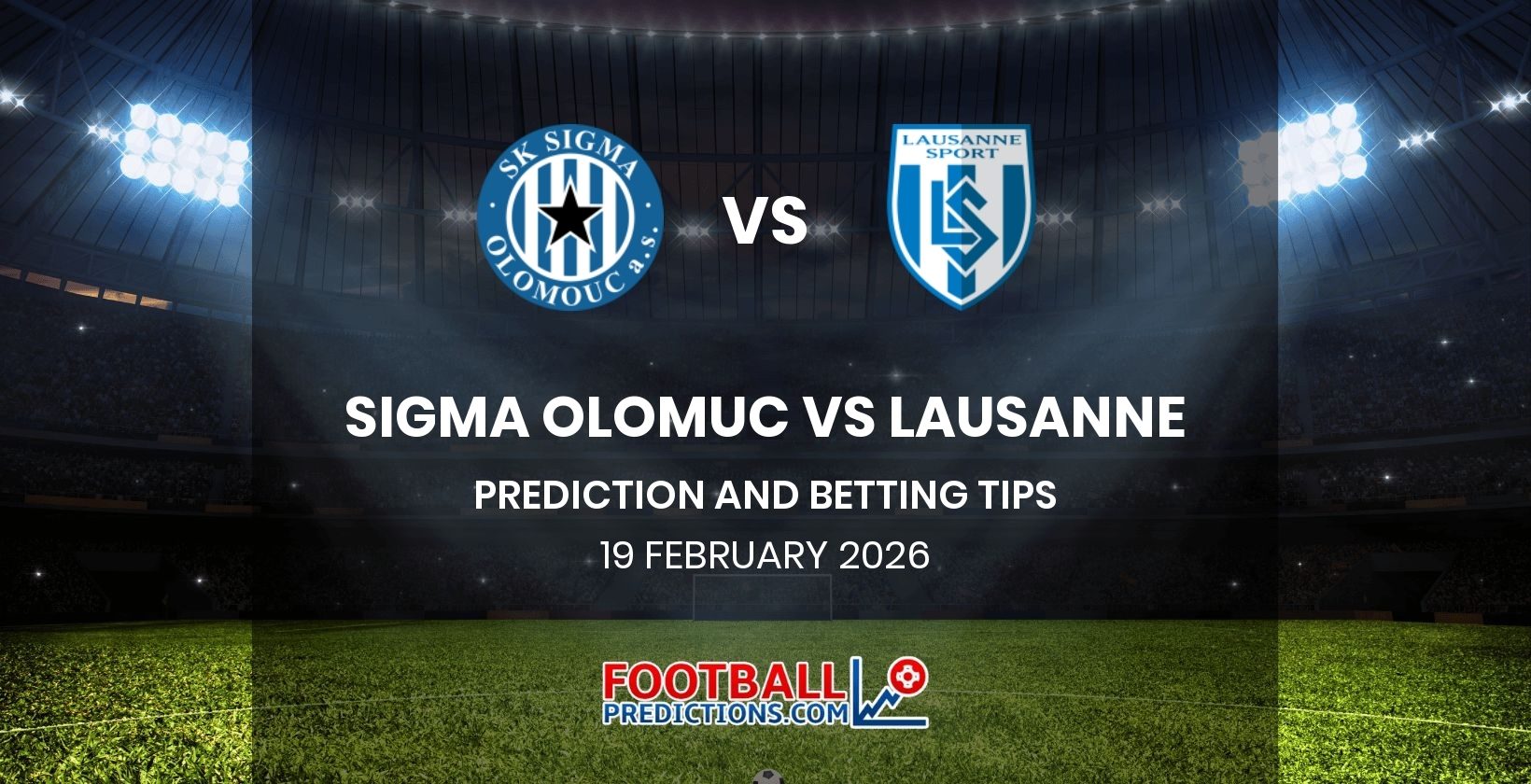 Sigma Olomuc vs Lausanne Prediction and Betting Tips 19 February 2026