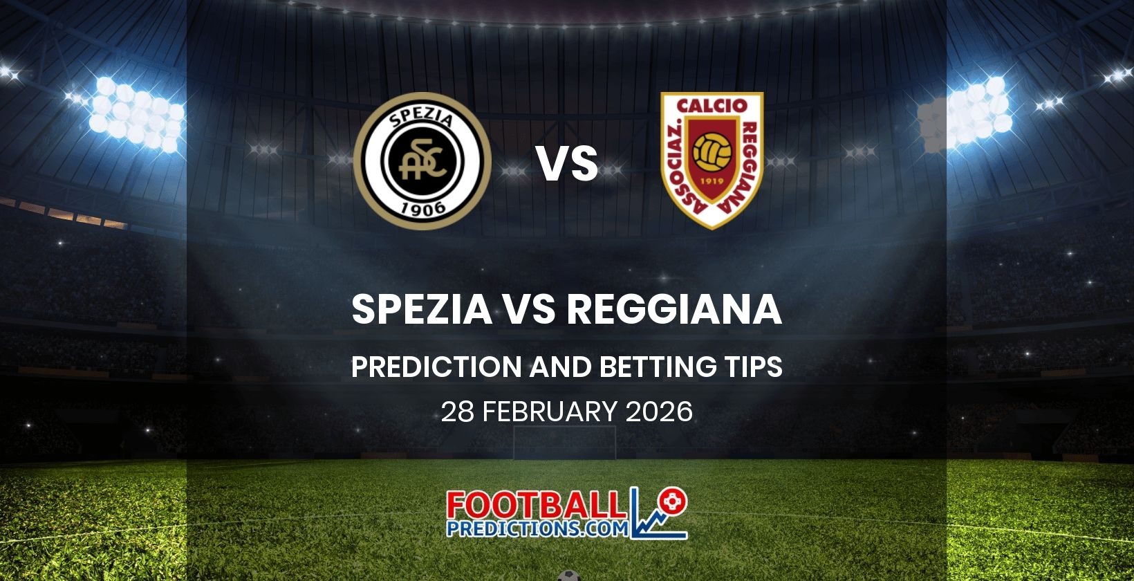 Spezia vs Reggiana Prediction and Betting Tips 28 February 2026