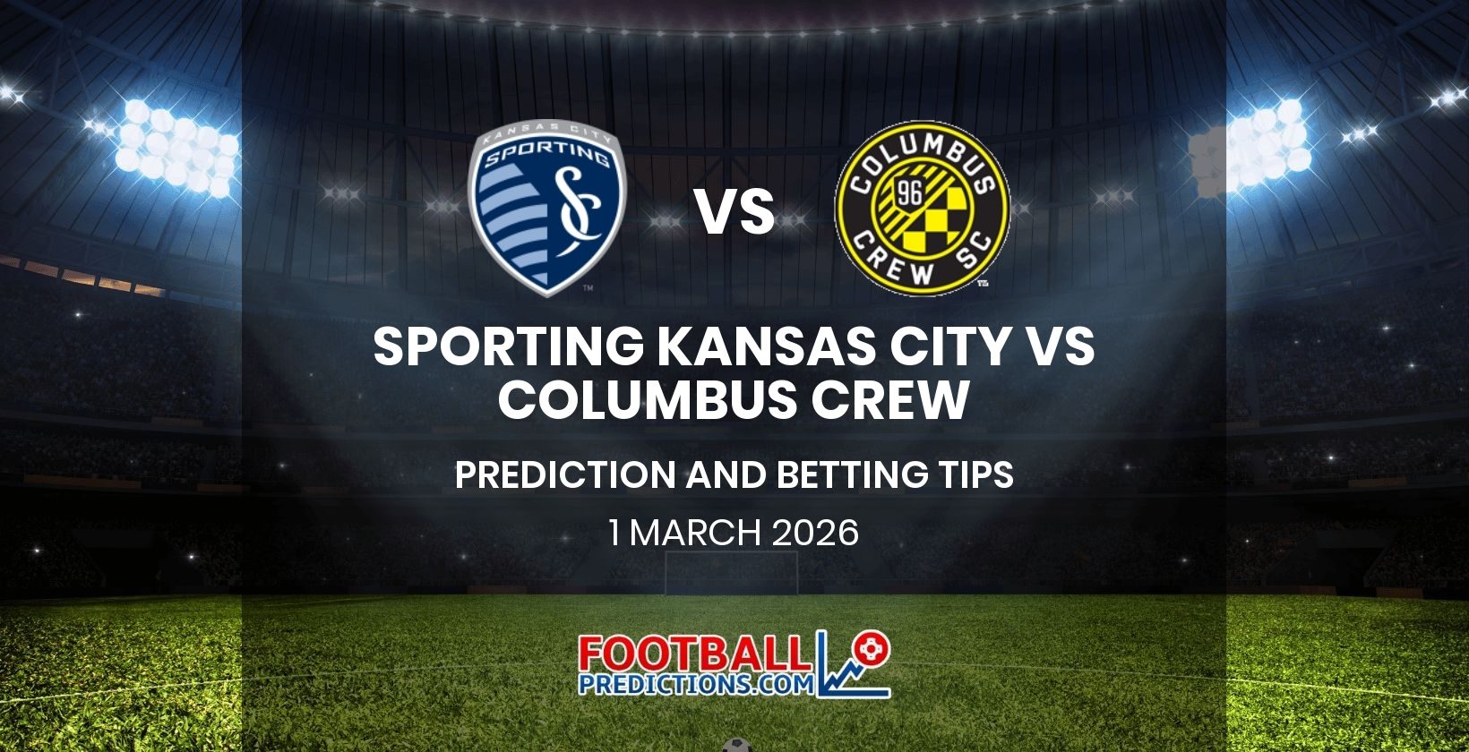 Sporting Kansas City vs Columbus Crew Prediction and Betting Tips 1 March 2026