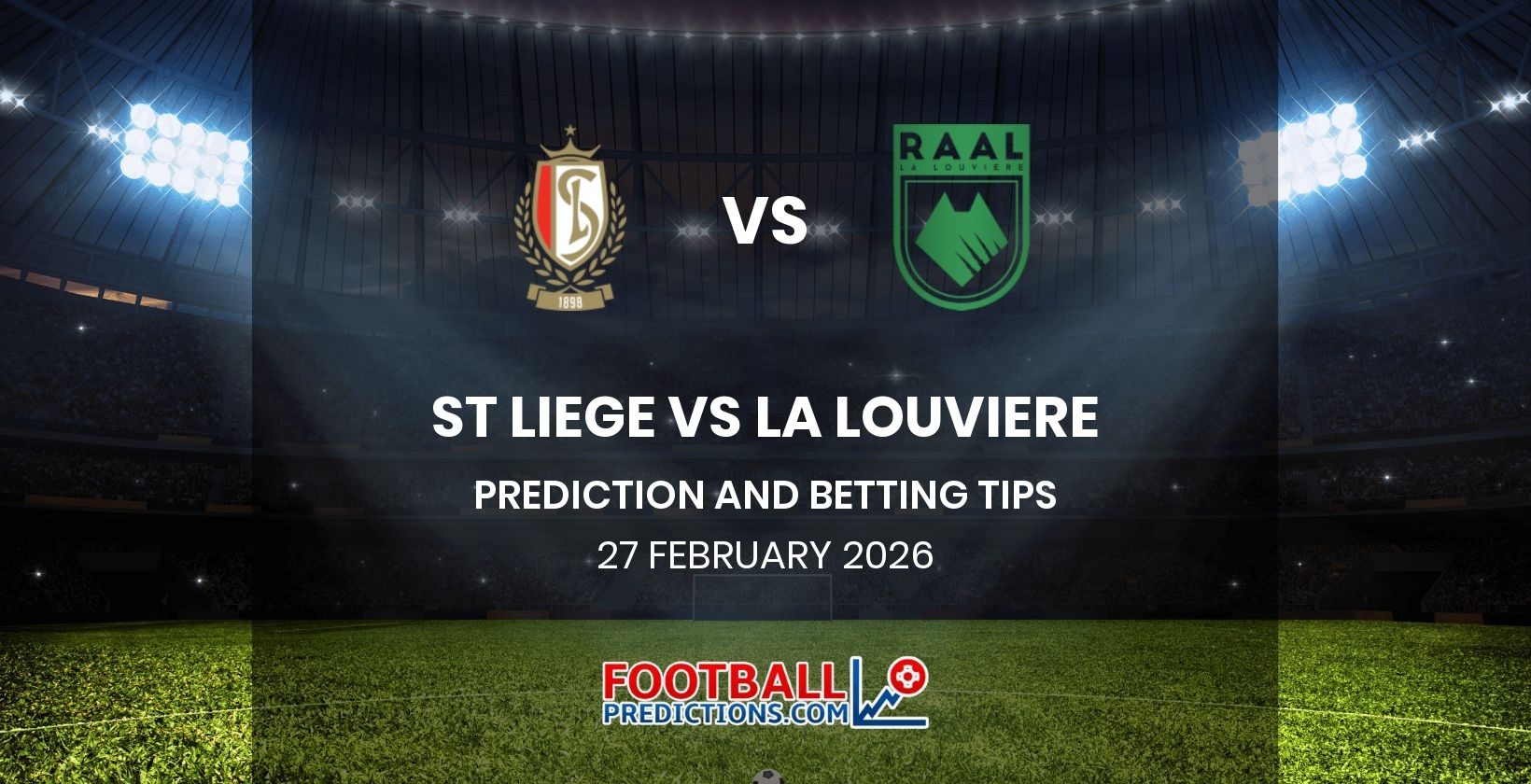 St Liege vs La Louviere Prediction and Betting Tips 27 February 2026