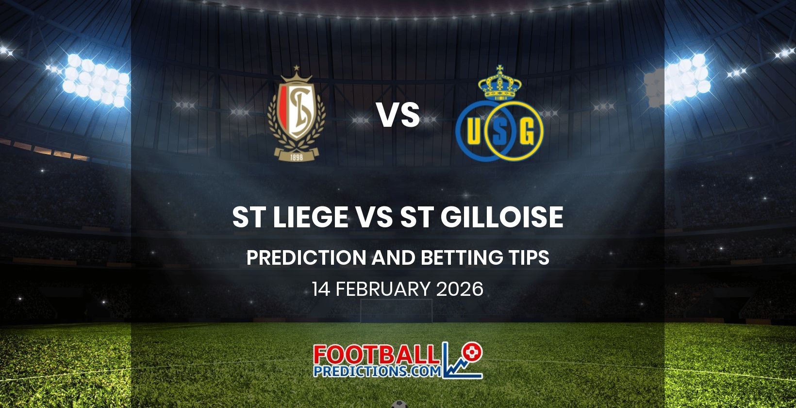 St Liege vs St Gilloise Prediction and Betting Tips 14 February 2026