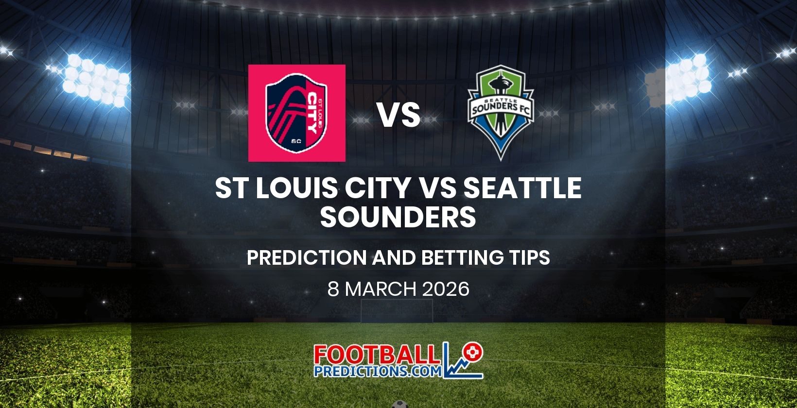 St Louis City vs Seattle Sounders Prediction and Betting Tips 8 March 2026