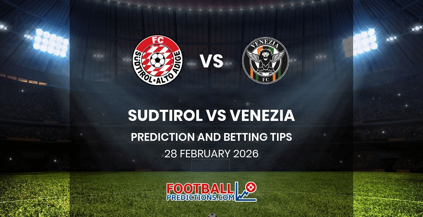 Sudtirol vs Venezia Prediction and Betting Tips 28 February 2026