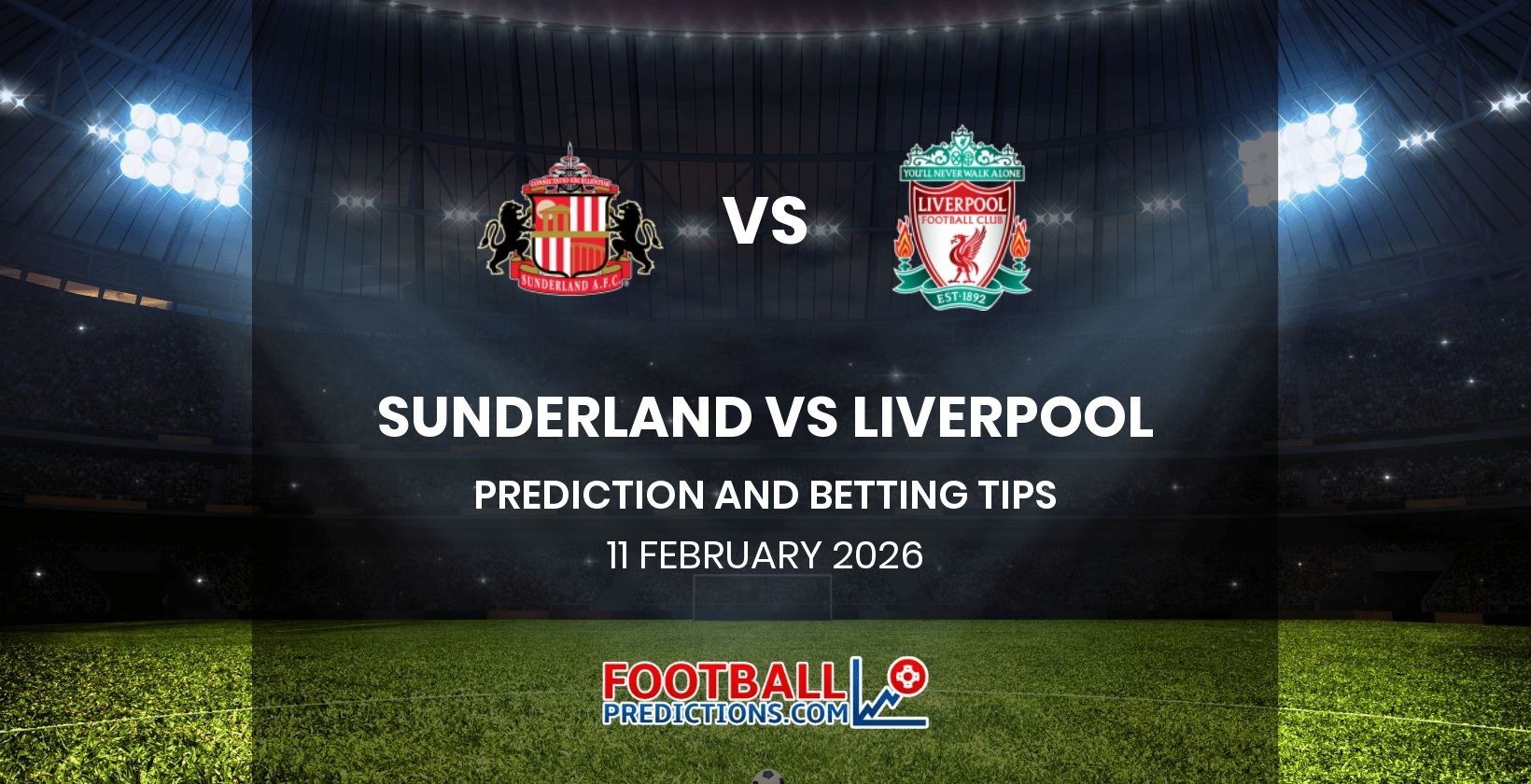 Sunderland vs Liverpool Prediction and Betting Tips 11 February 2026