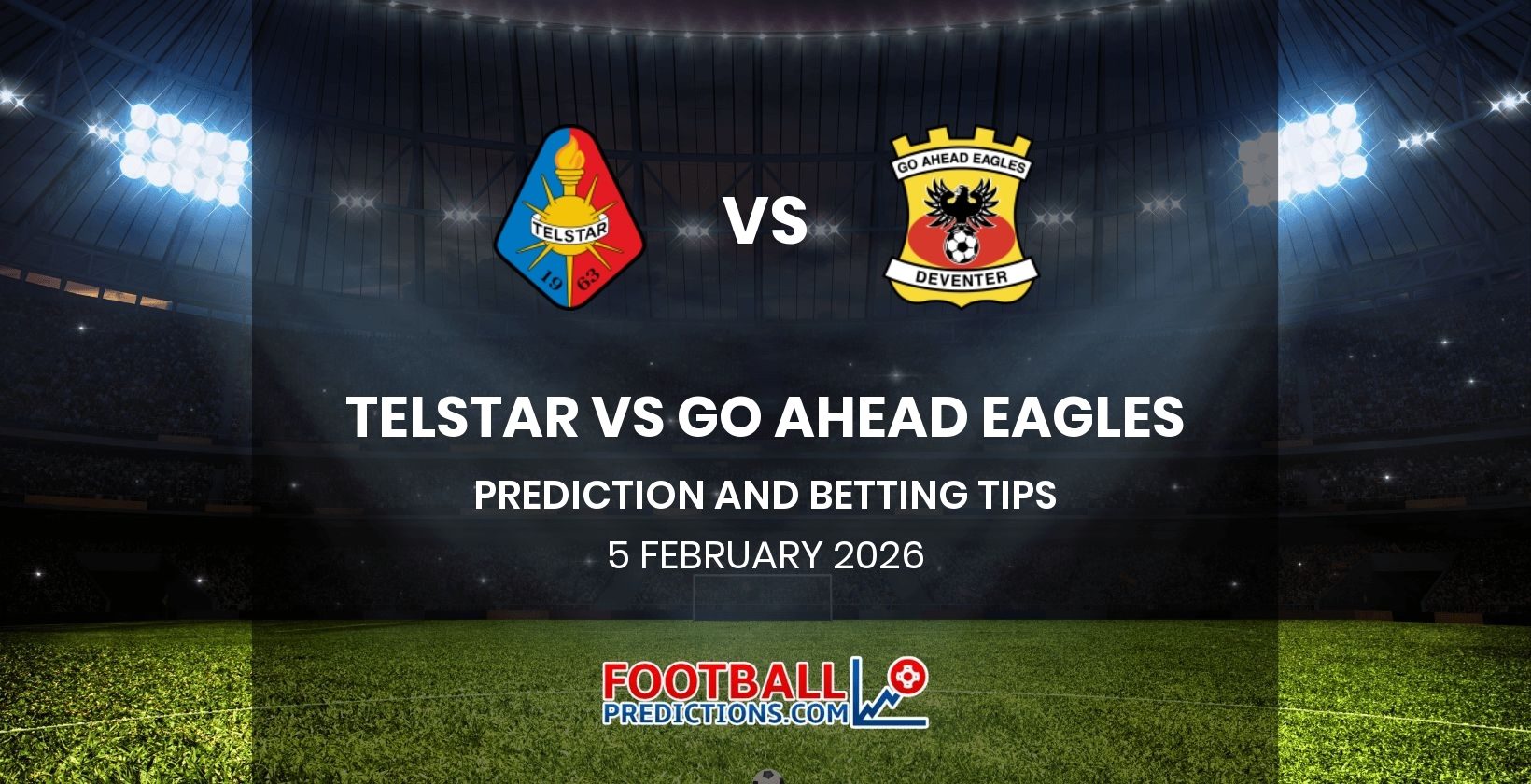 Telstar vs Go Ahead Eagles Prediction and Betting Tips 5 February 2026