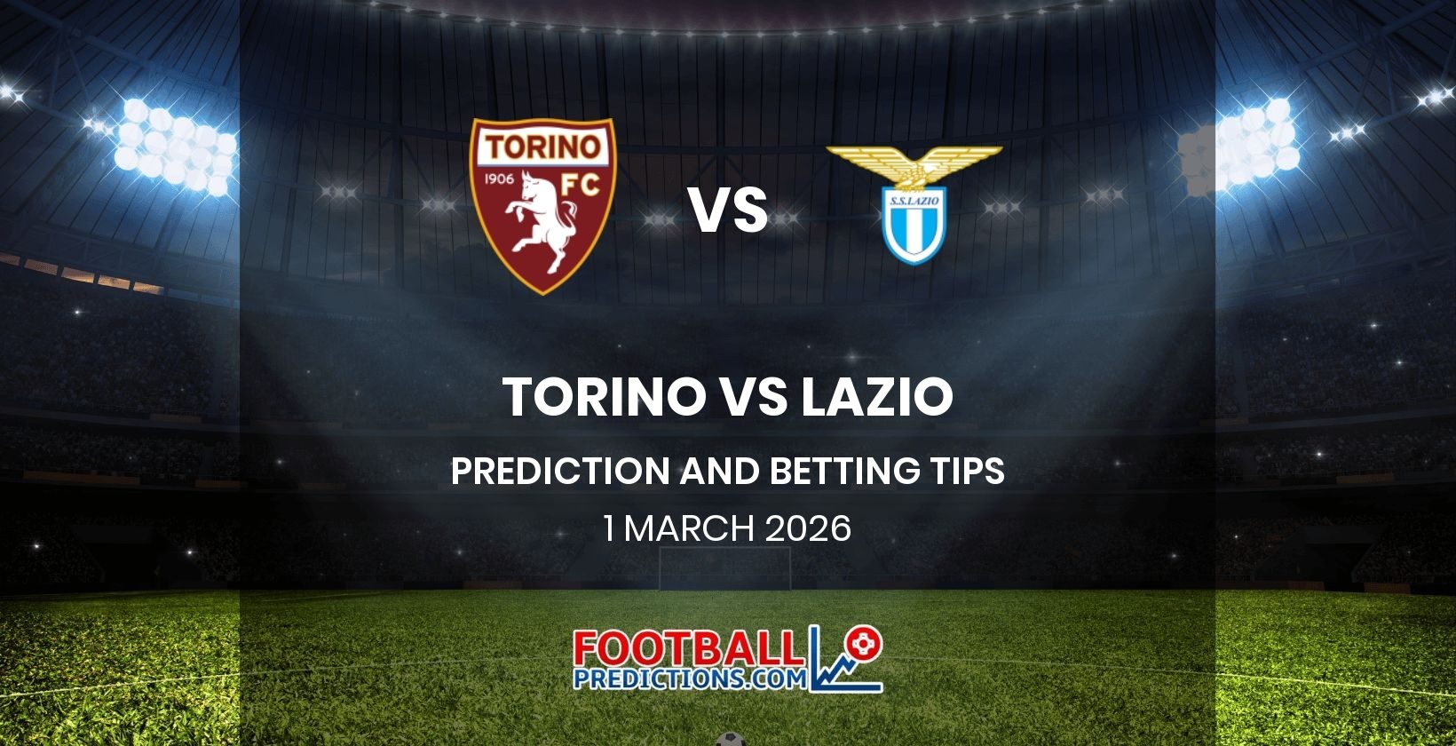 Torino vs Lazio Prediction and Betting Tips 1 March 2026