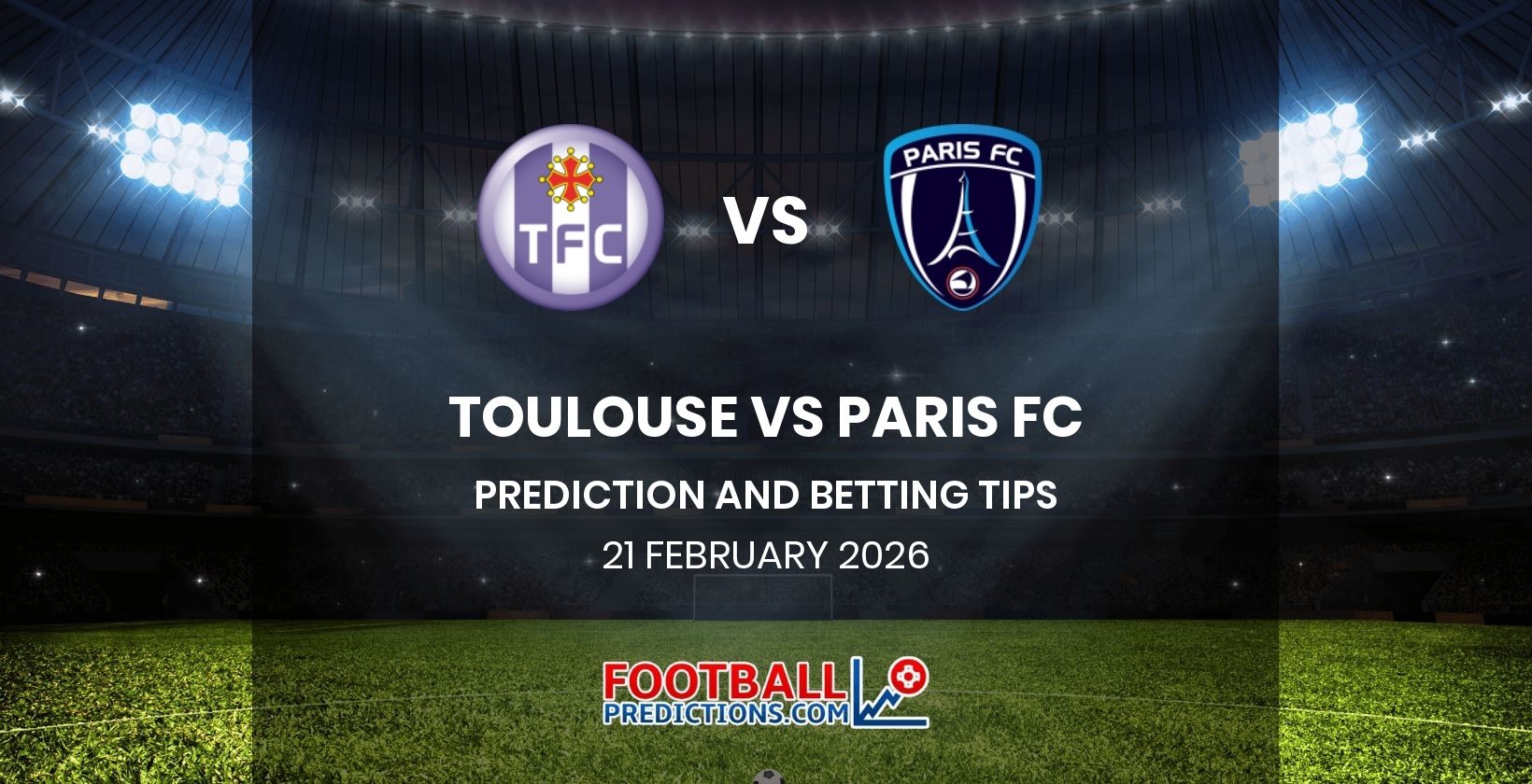 Toulouse vs Paris FC Prediction and Betting Tips 21 February 2026