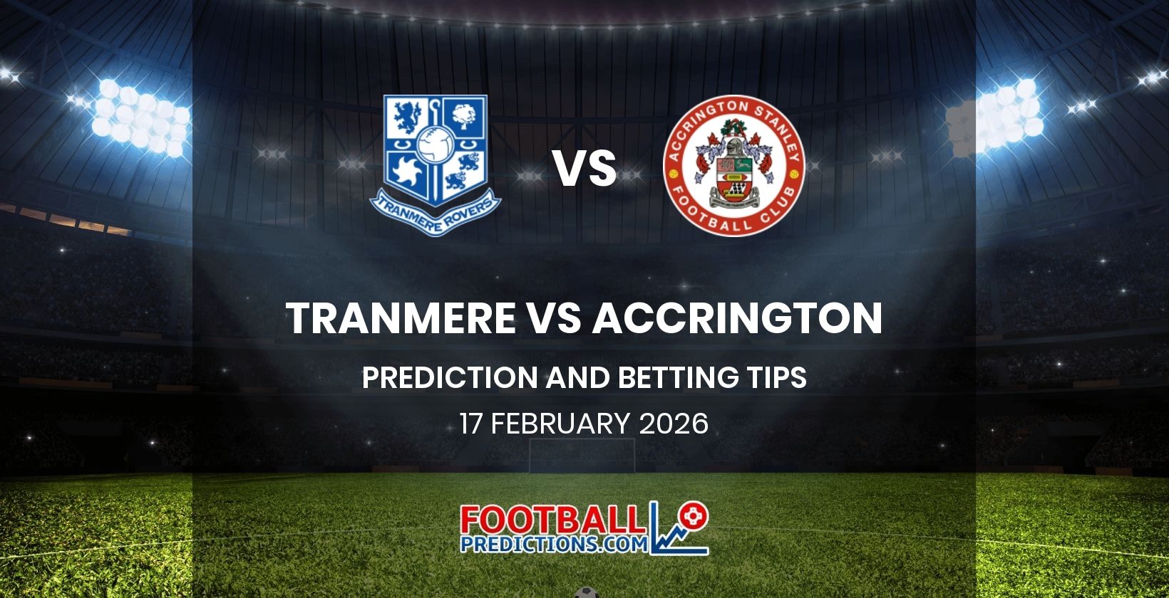 Tranmere vs Accrington Prediction and Betting Tips 17 February 2026