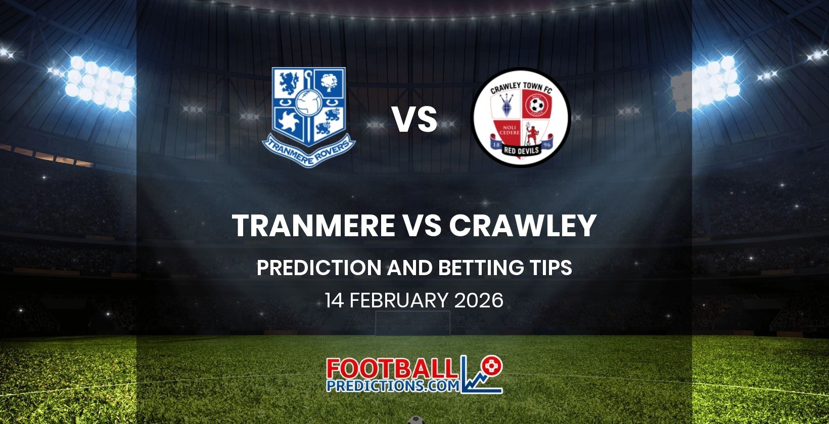 Tranmere vs Crawley Prediction and Betting Tips 14 February 2026