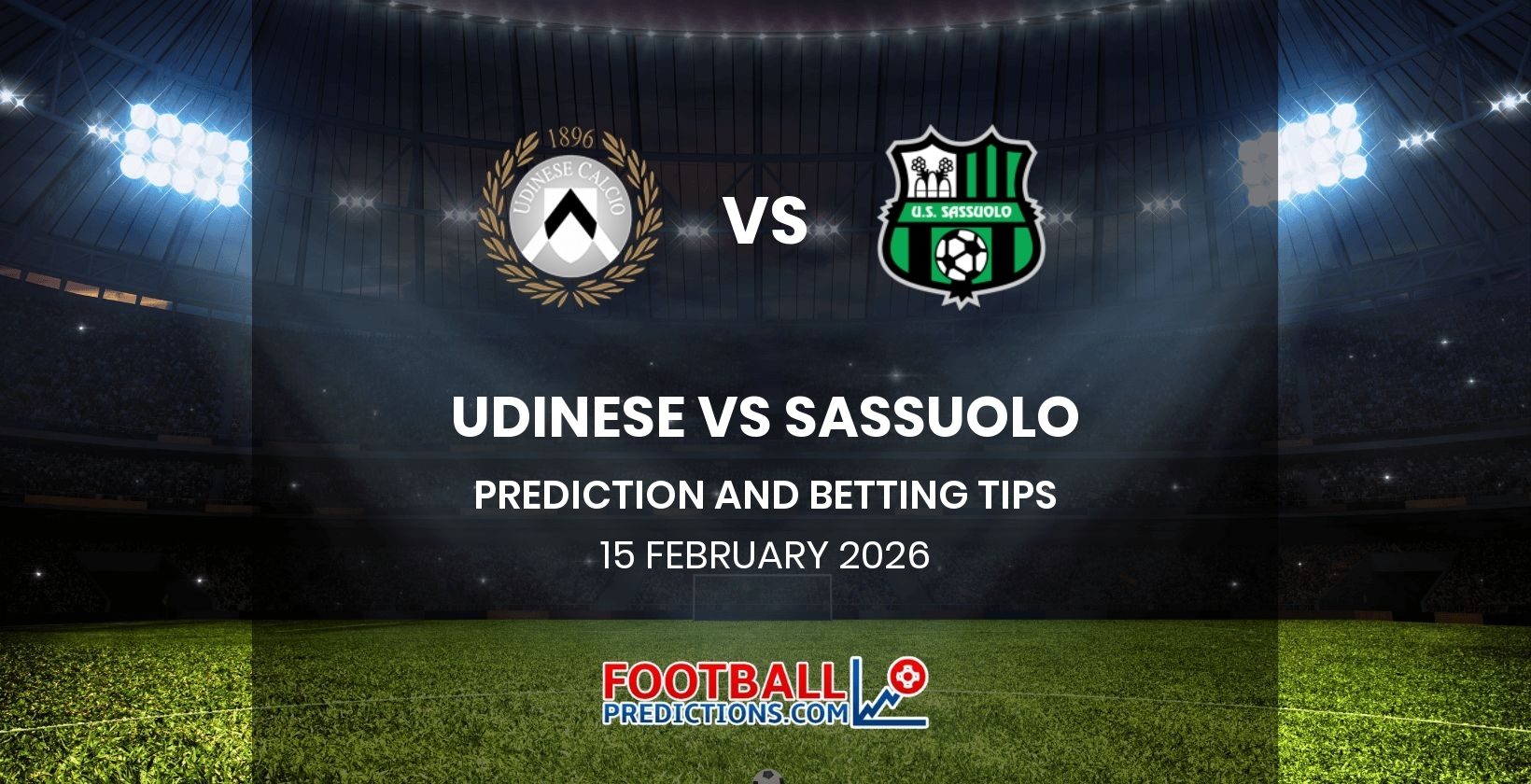 Udinese vs Sassuolo Prediction and Betting Tips 15 February 2026