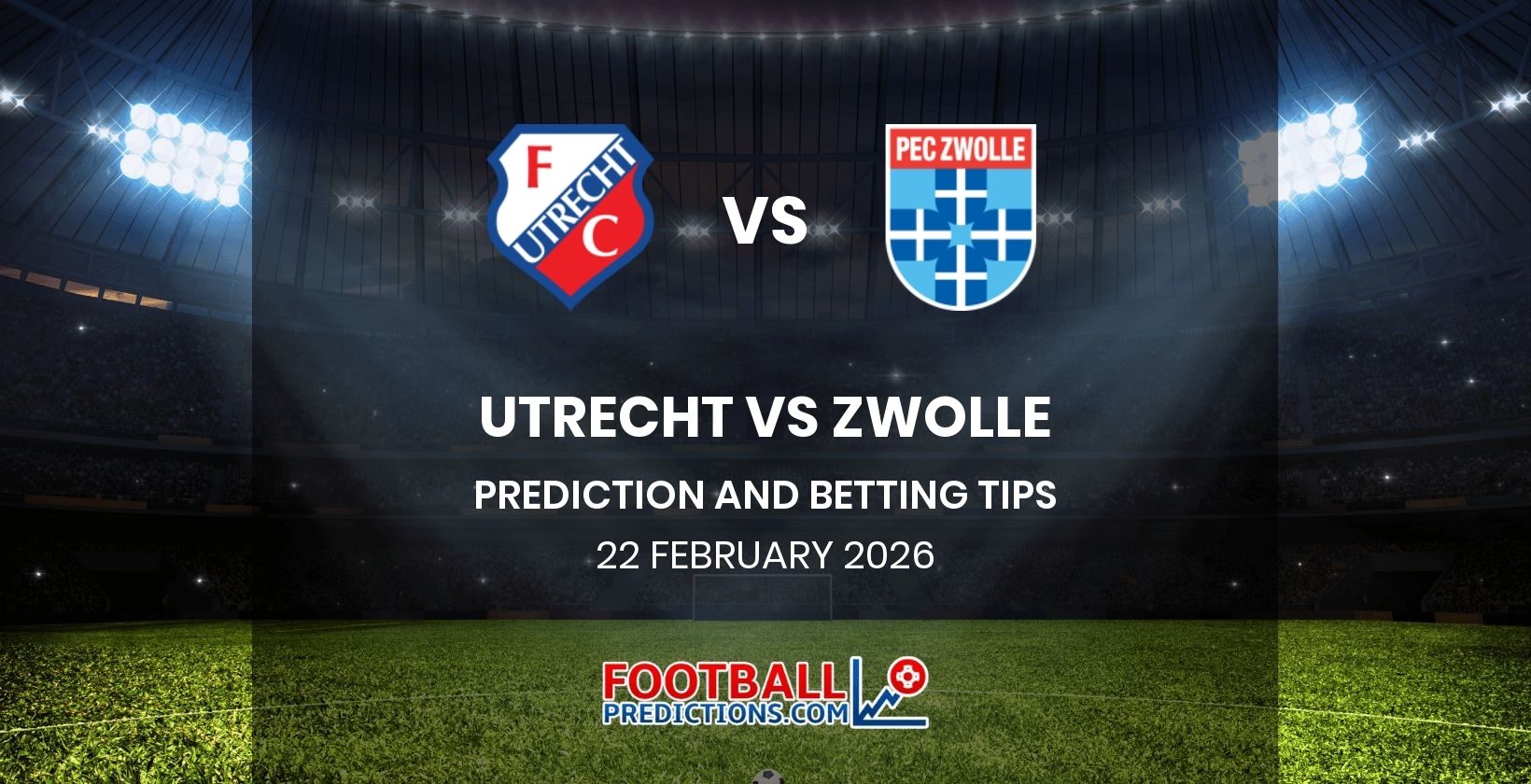 Utrecht vs Zwolle Prediction and Betting Tips 22 February 2026