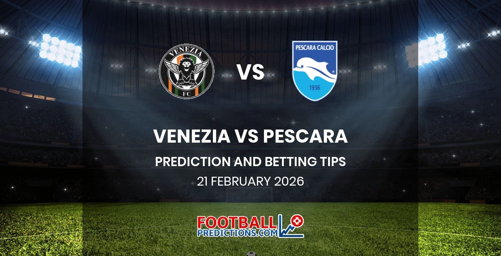 Venezia vs Pescara Prediction and Betting Tips 21 February 2026